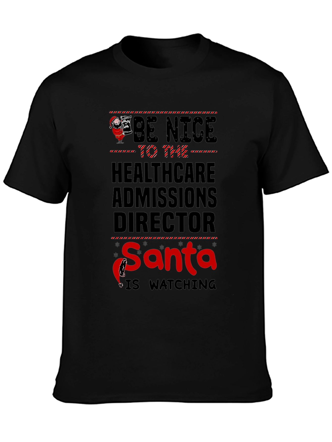 Be Nice Healthcare Admissions Director Santa Watching T-Shirt