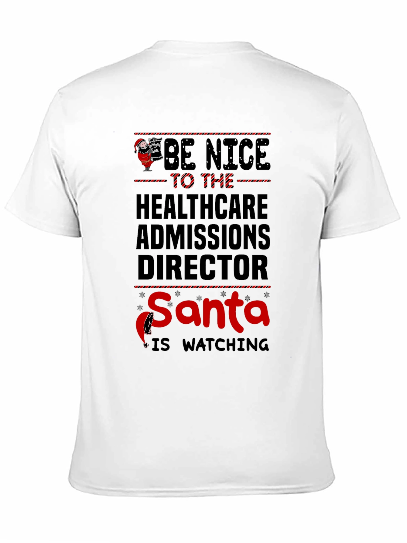 Be Nice Healthcare Admissions Director Santa Watching T-Shirt
