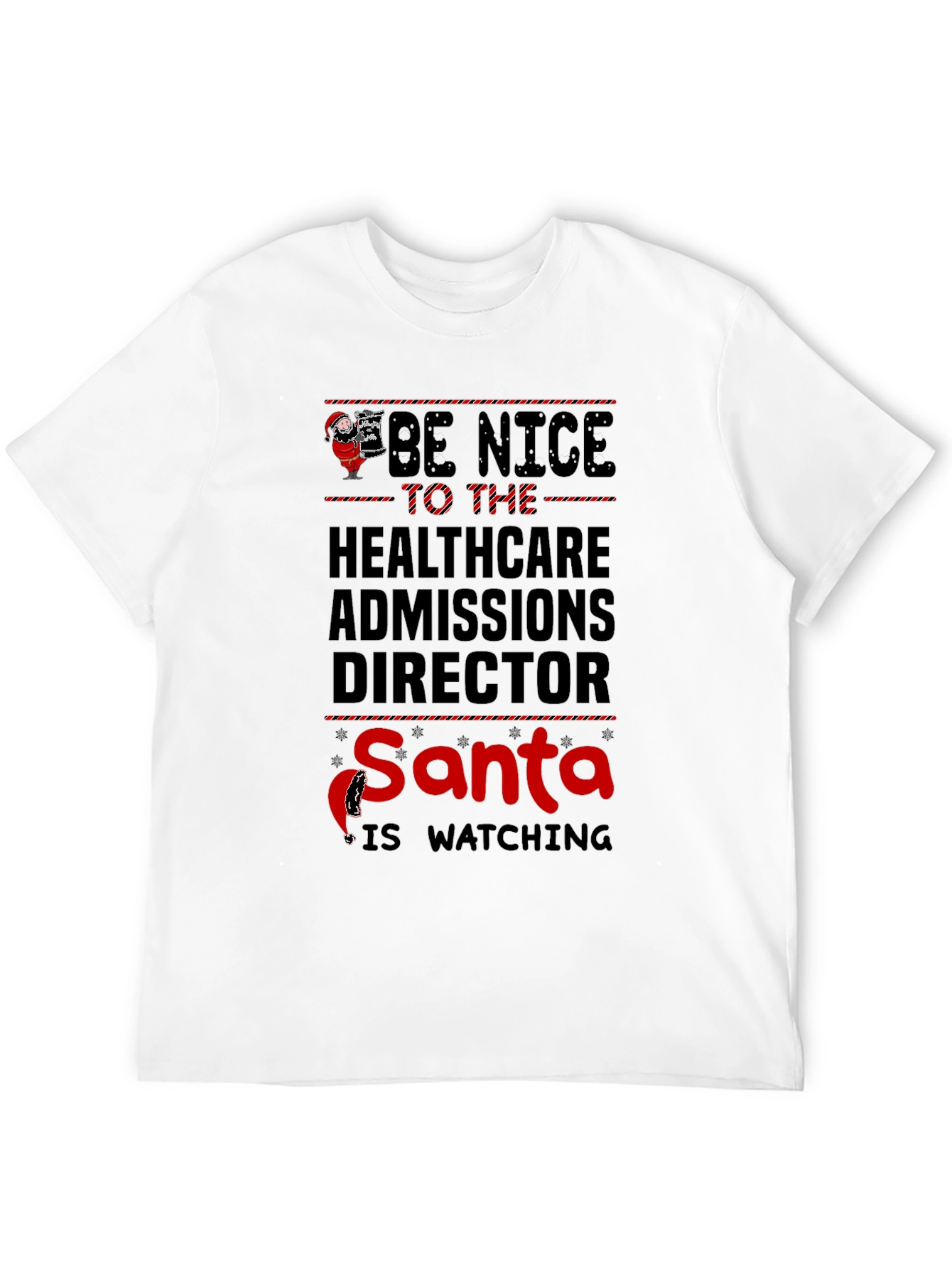 Be Nice Healthcare Admissions Director Santa Watching T-Shirt