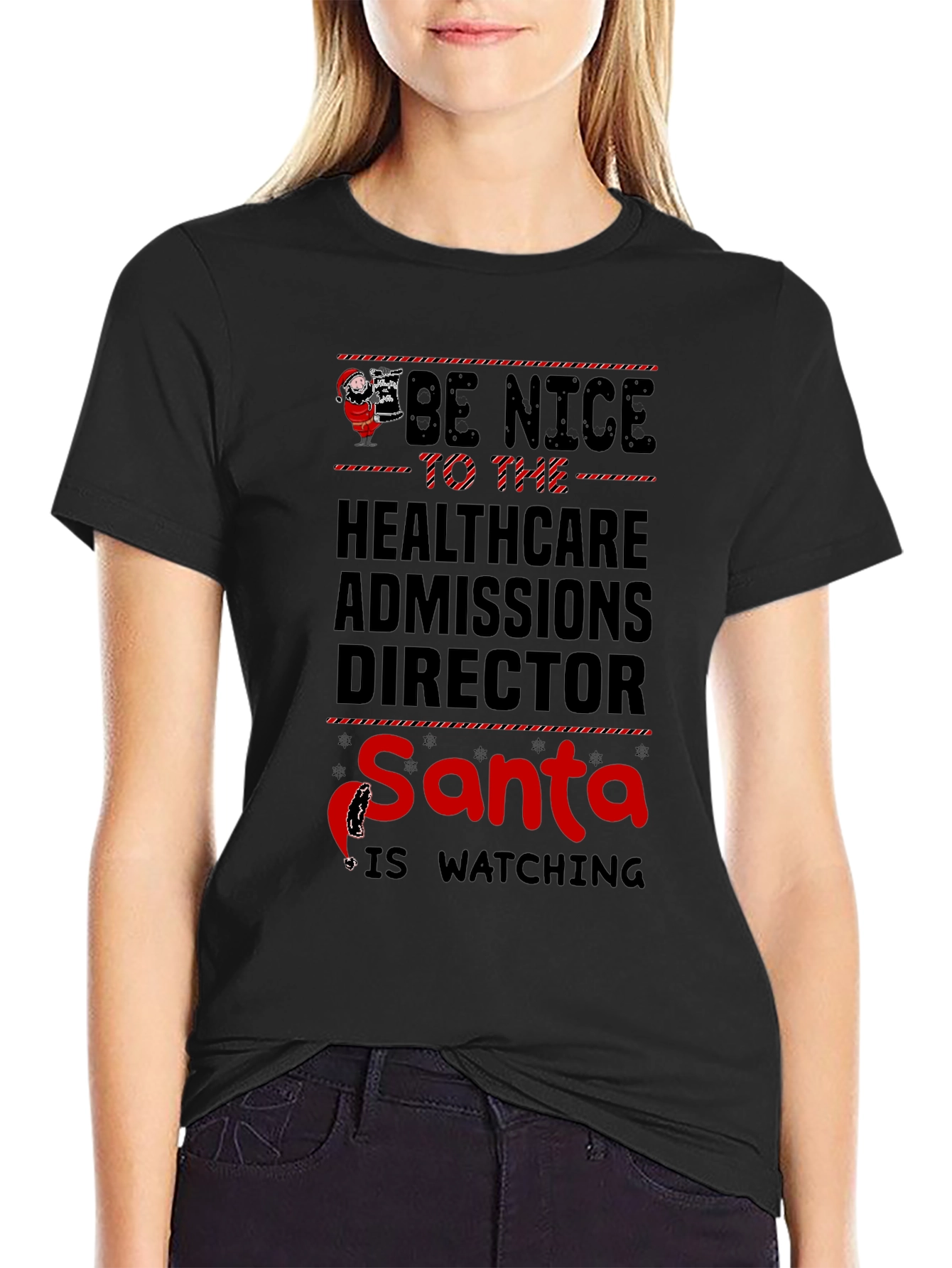 Be Nice Healthcare Admissions Director Santa Watching T-Shirt
