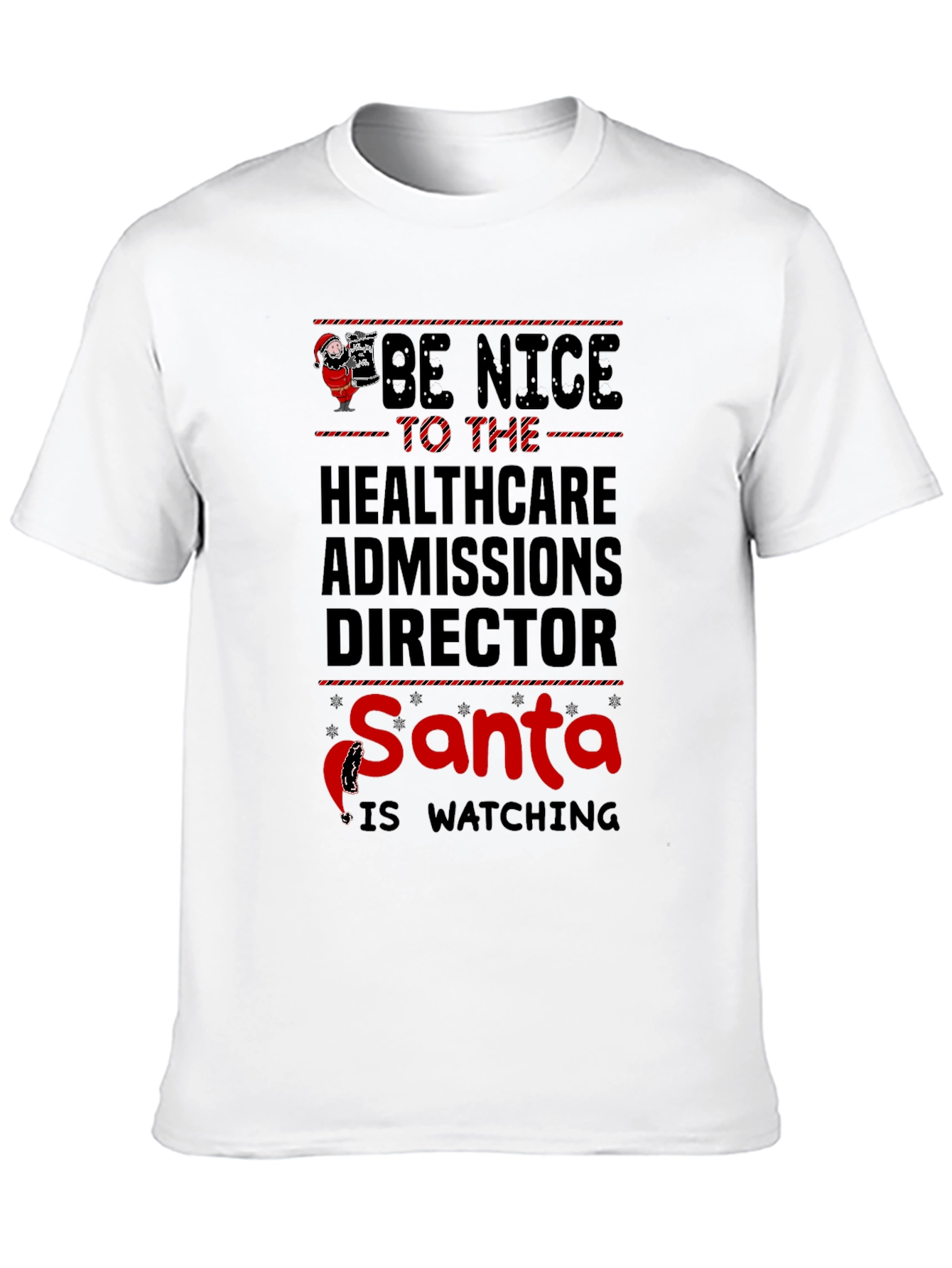Be Nice Healthcare Admissions Director Santa Watching T-Shirt