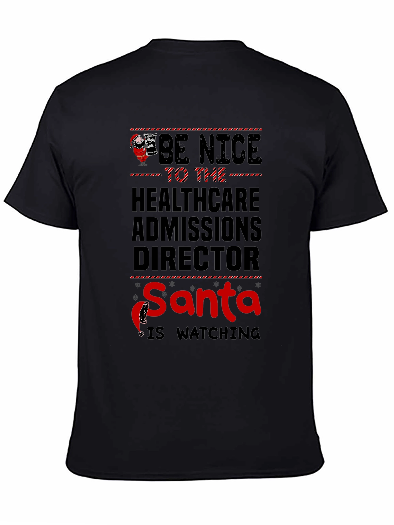 Be Nice Healthcare Admissions Director Santa Watching T-Shirt