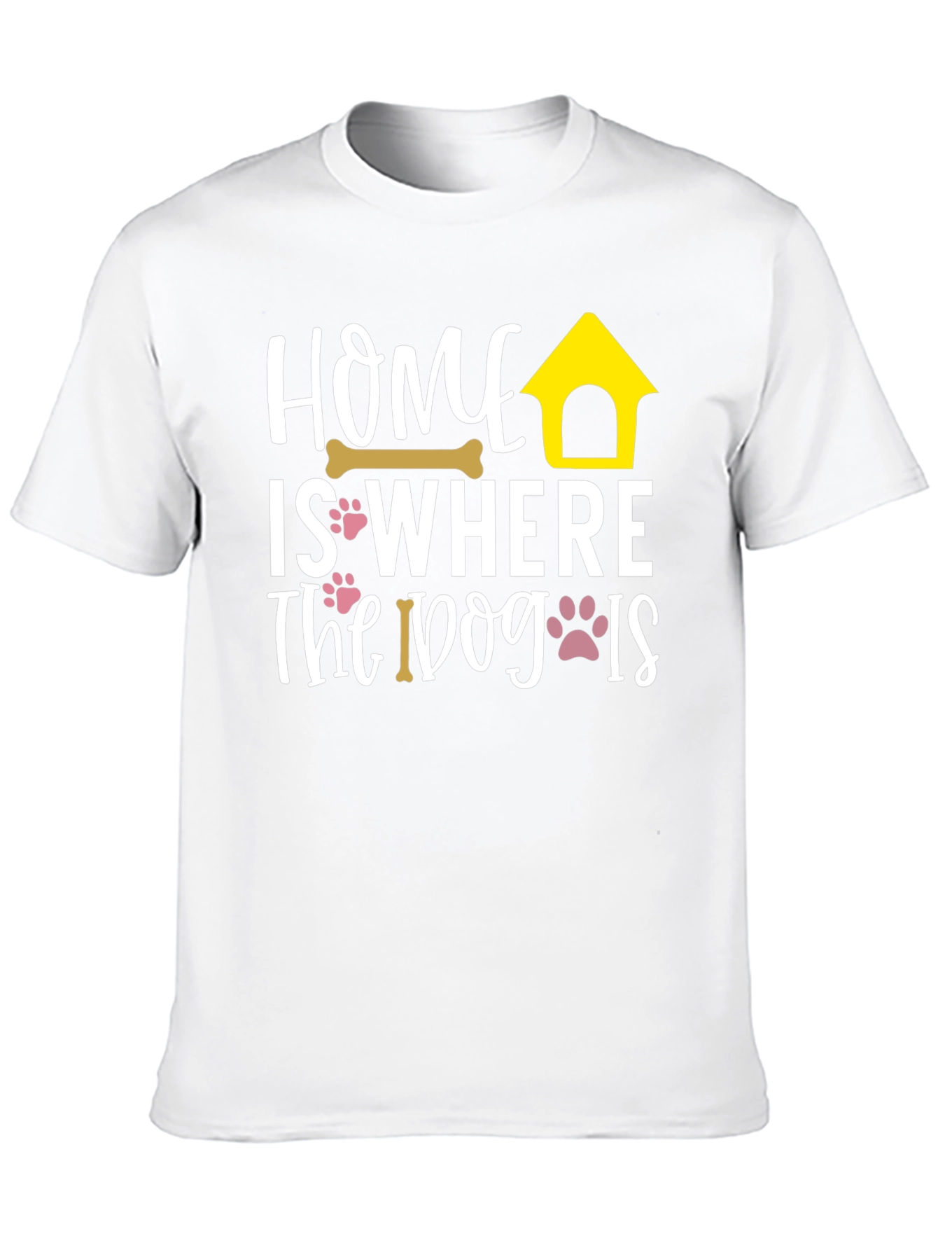 Home is Where The Dog Is T-Shirt