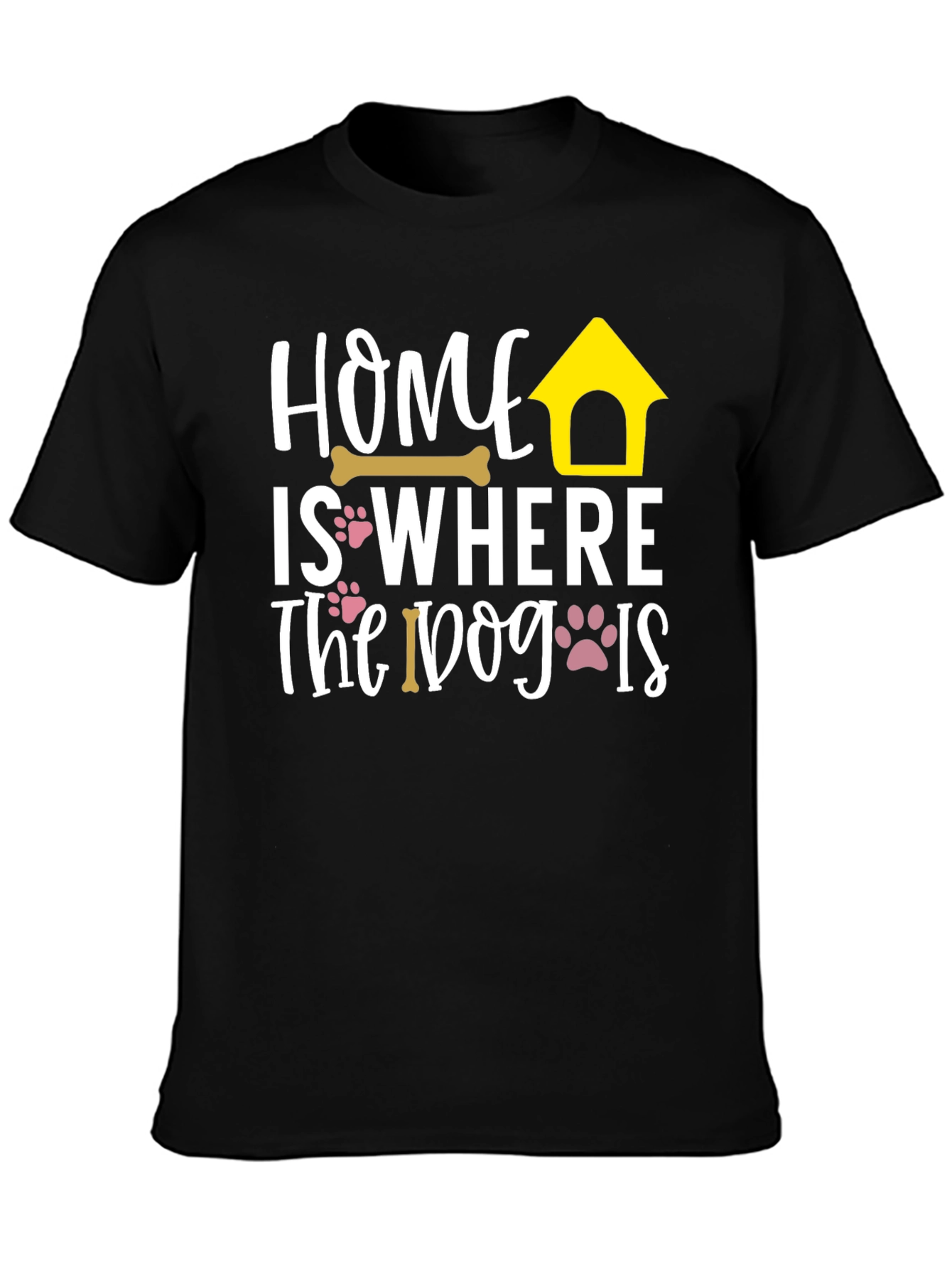 Home is Where The Dog Is T-Shirt