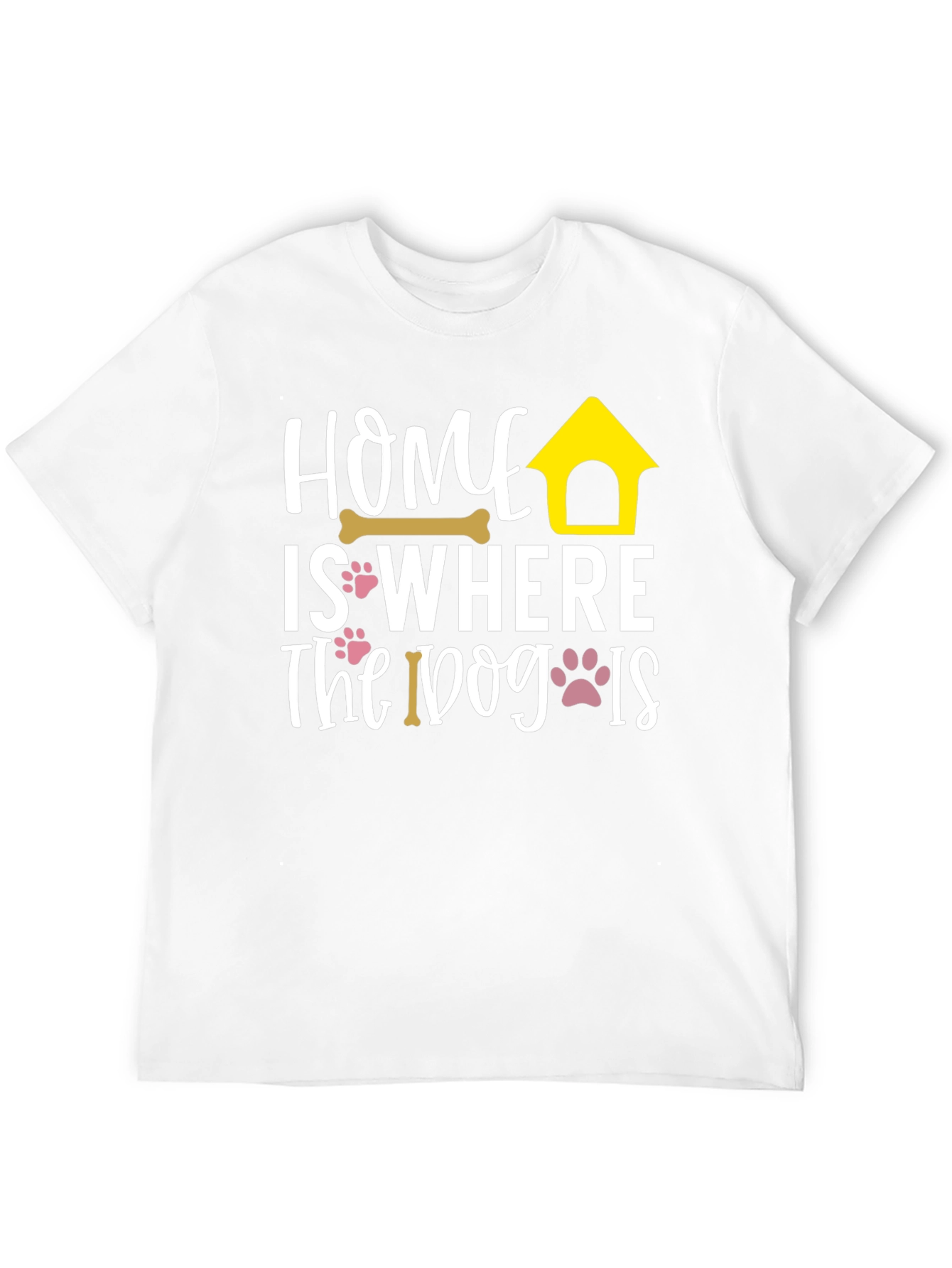 Home is Where The Dog Is T-Shirt