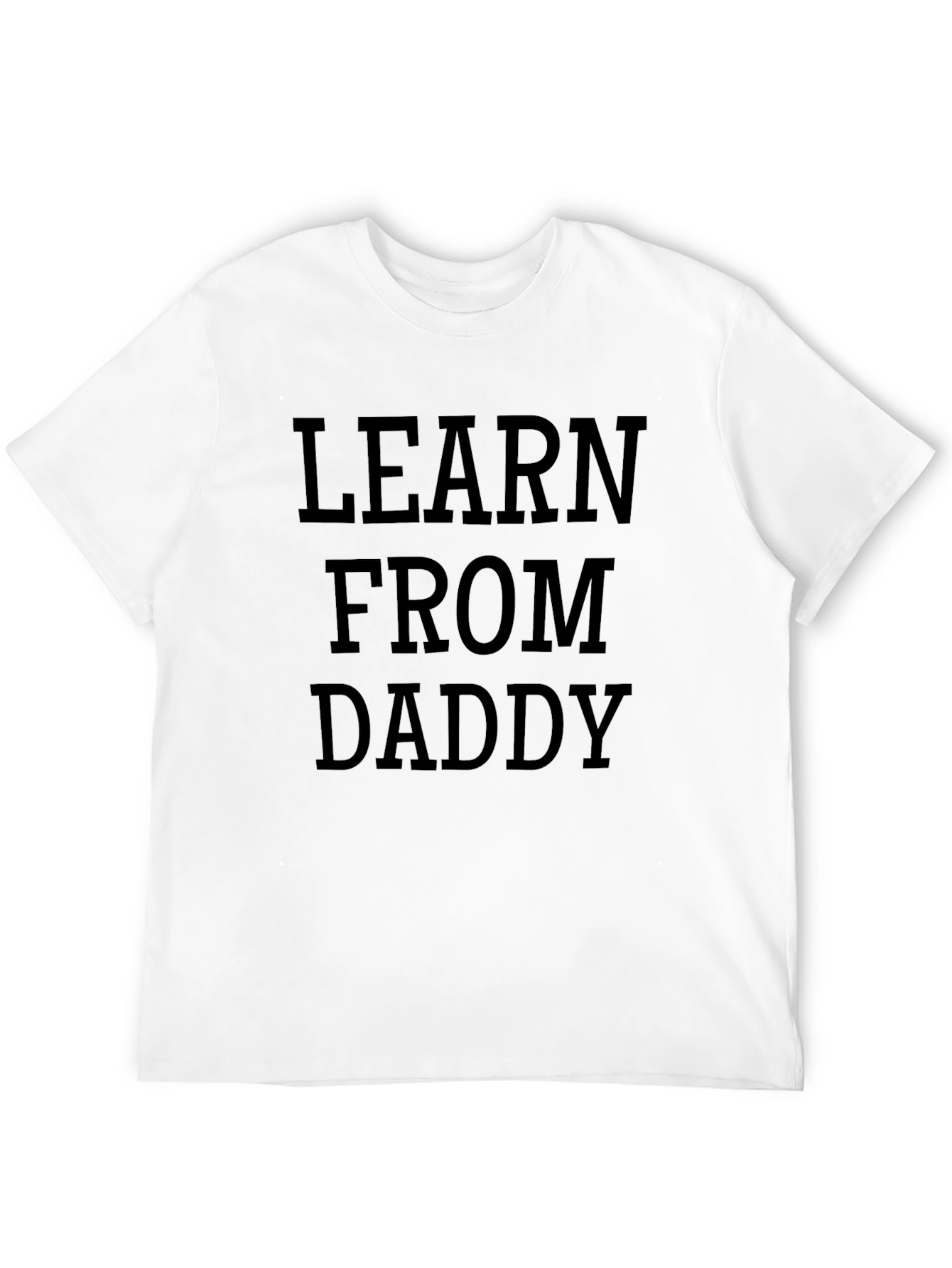 Learn From Daddy Graphic T-Shirt