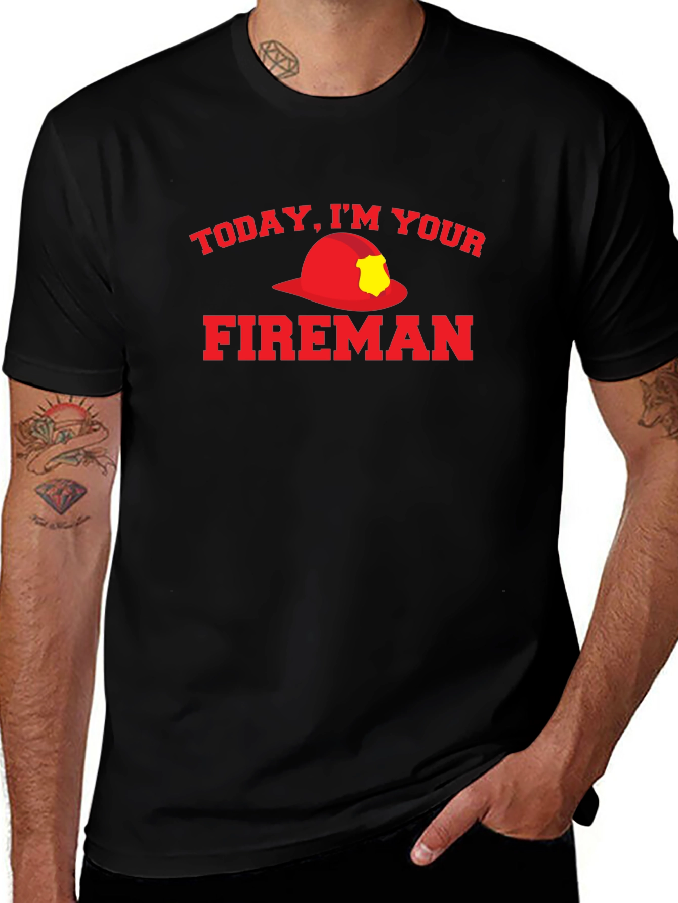 Today Im Your Fireman Graphic T-Shirt