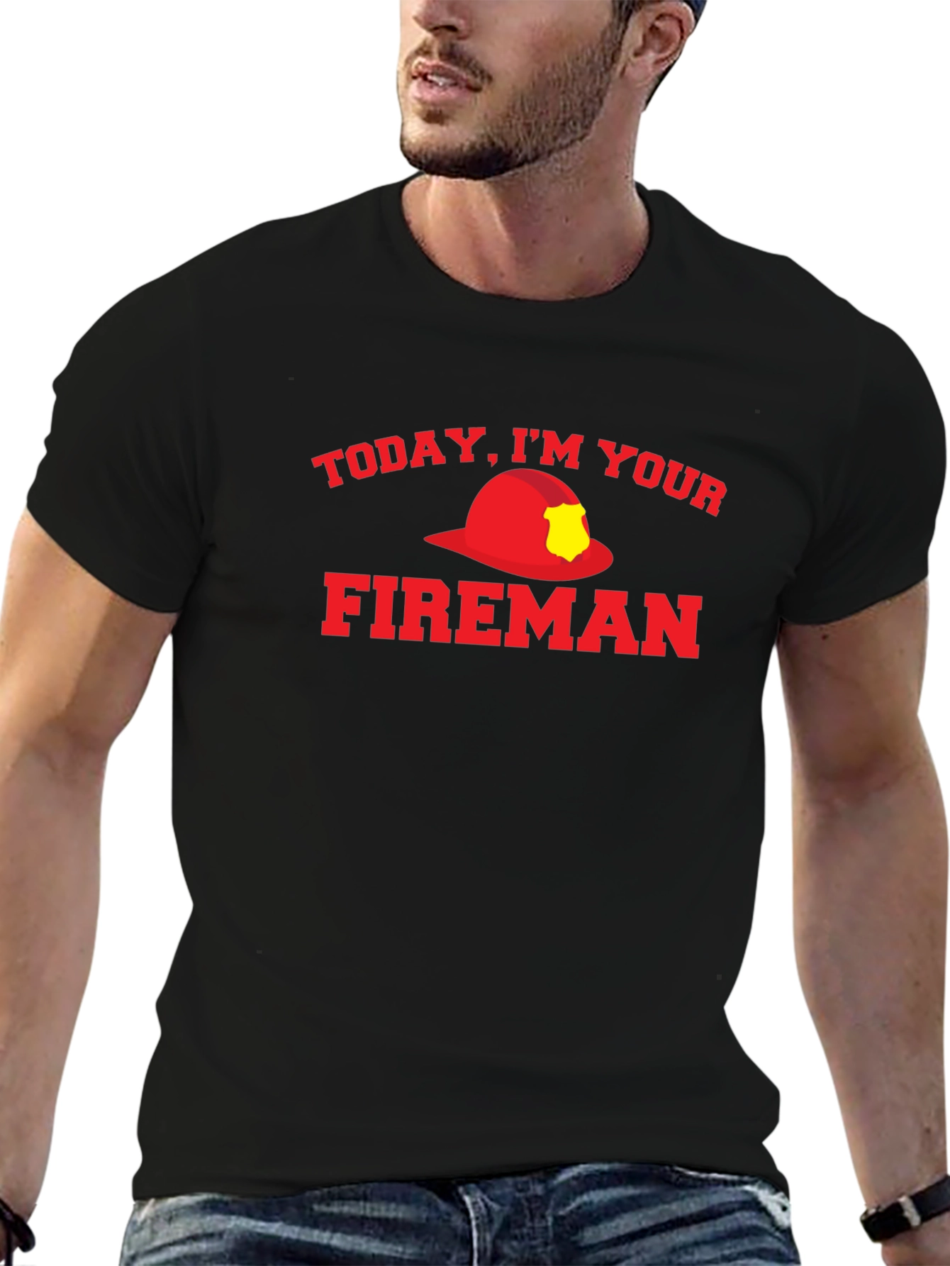 Today Im Your Fireman Graphic T-Shirt