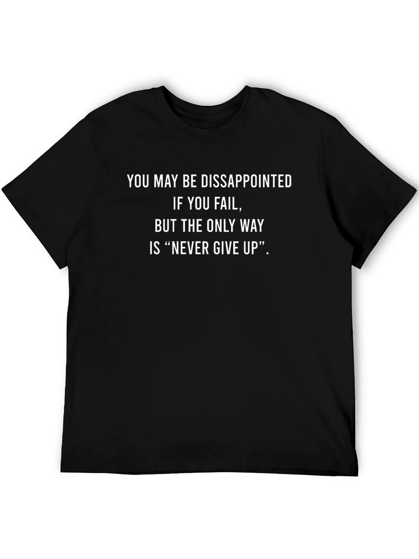 Never Give Up Graphic Tee - Motivational T-Shirt