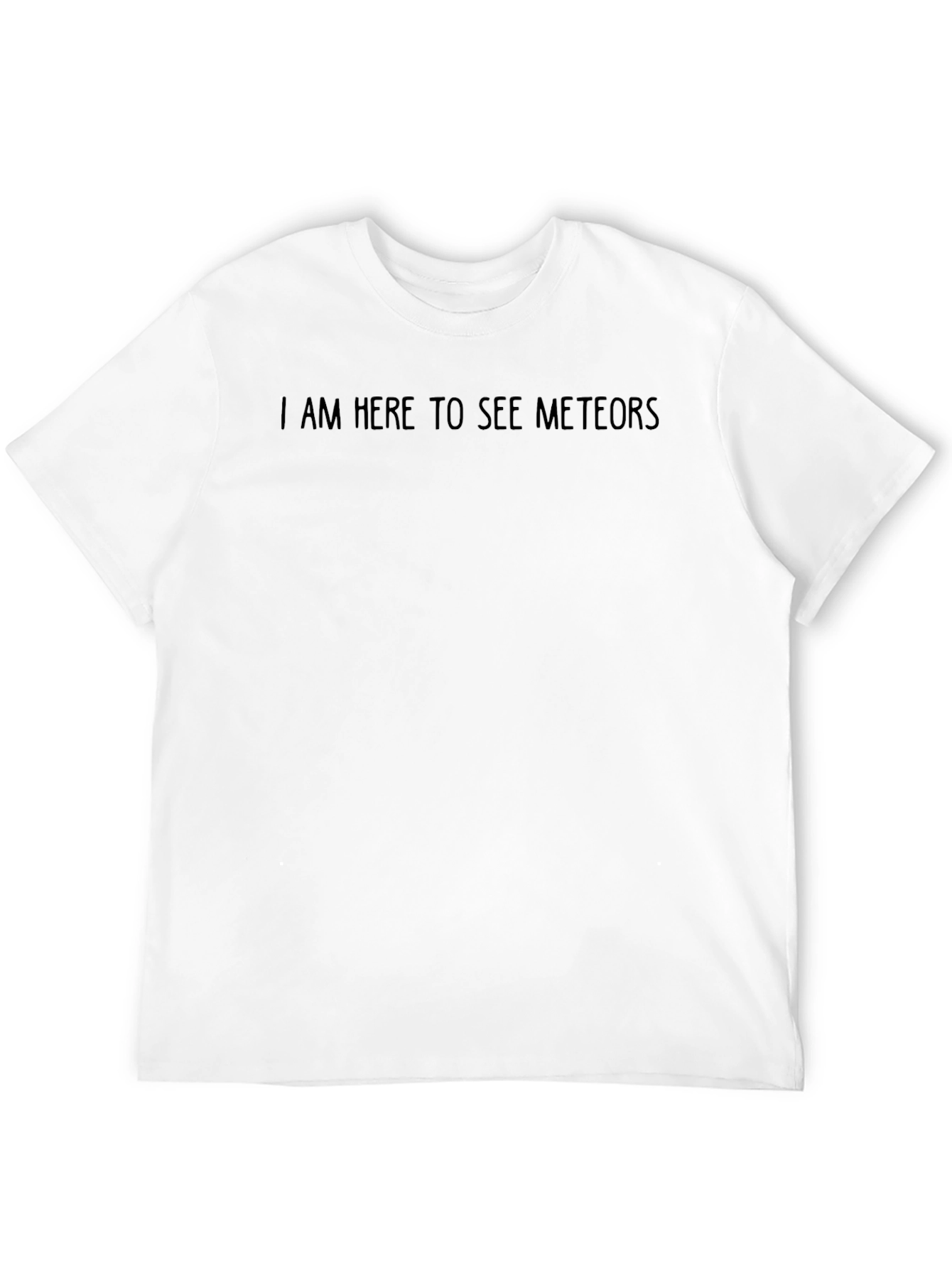 I Am Here to See Meteors Black T-Shirt