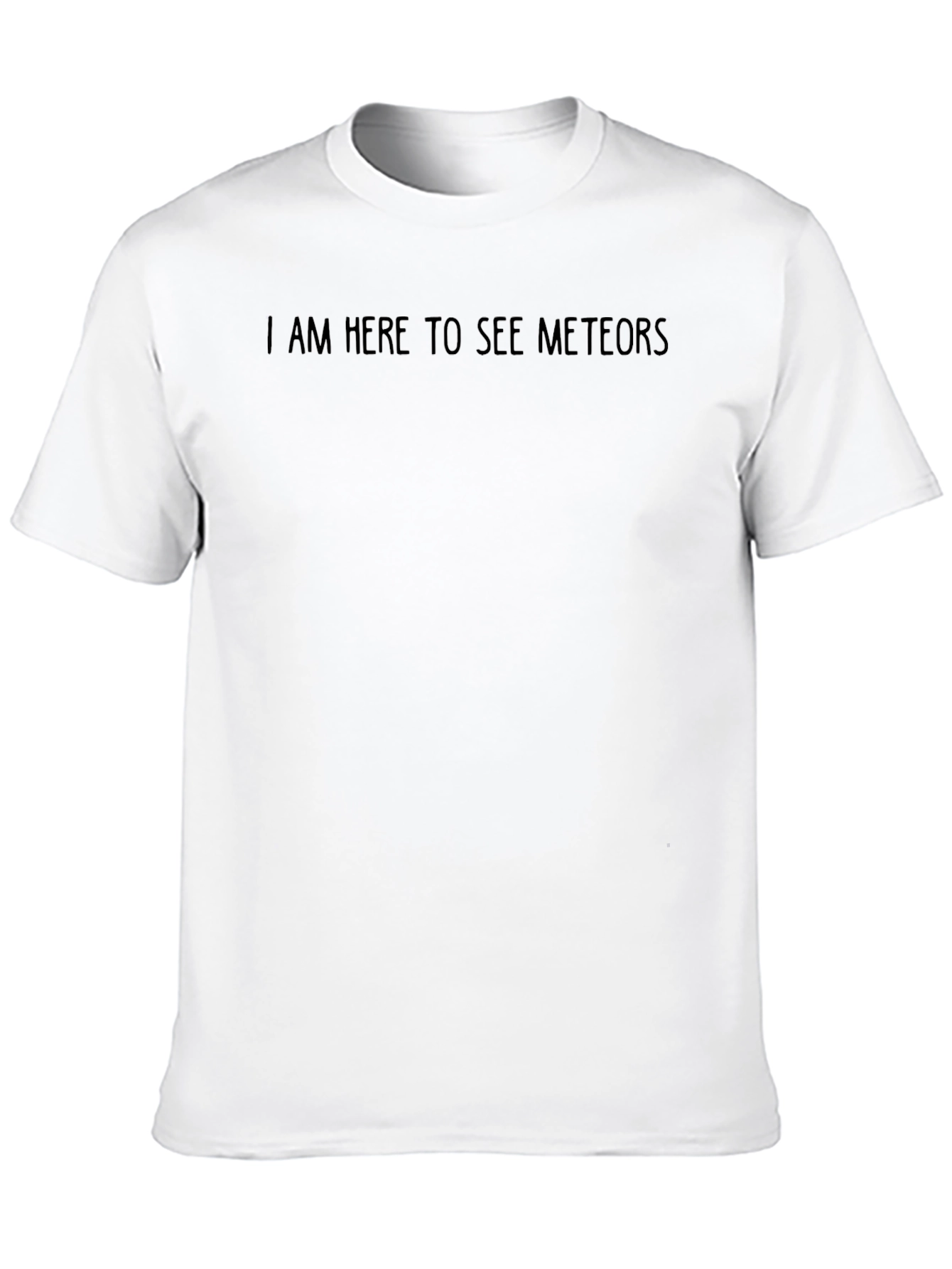 I Am Here to See Meteors Black T-Shirt