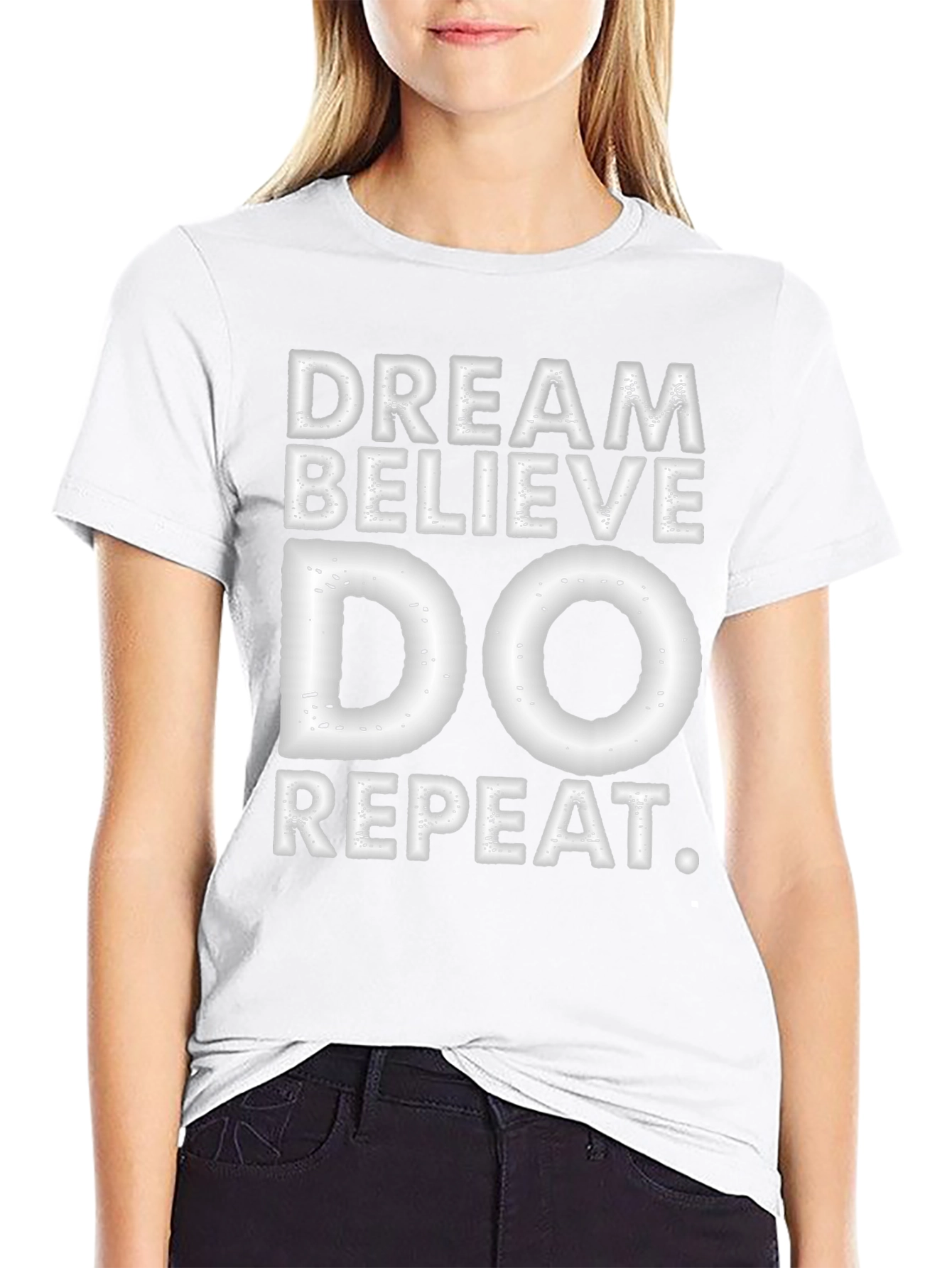 Dream Believe Do Repeat T-Shirt