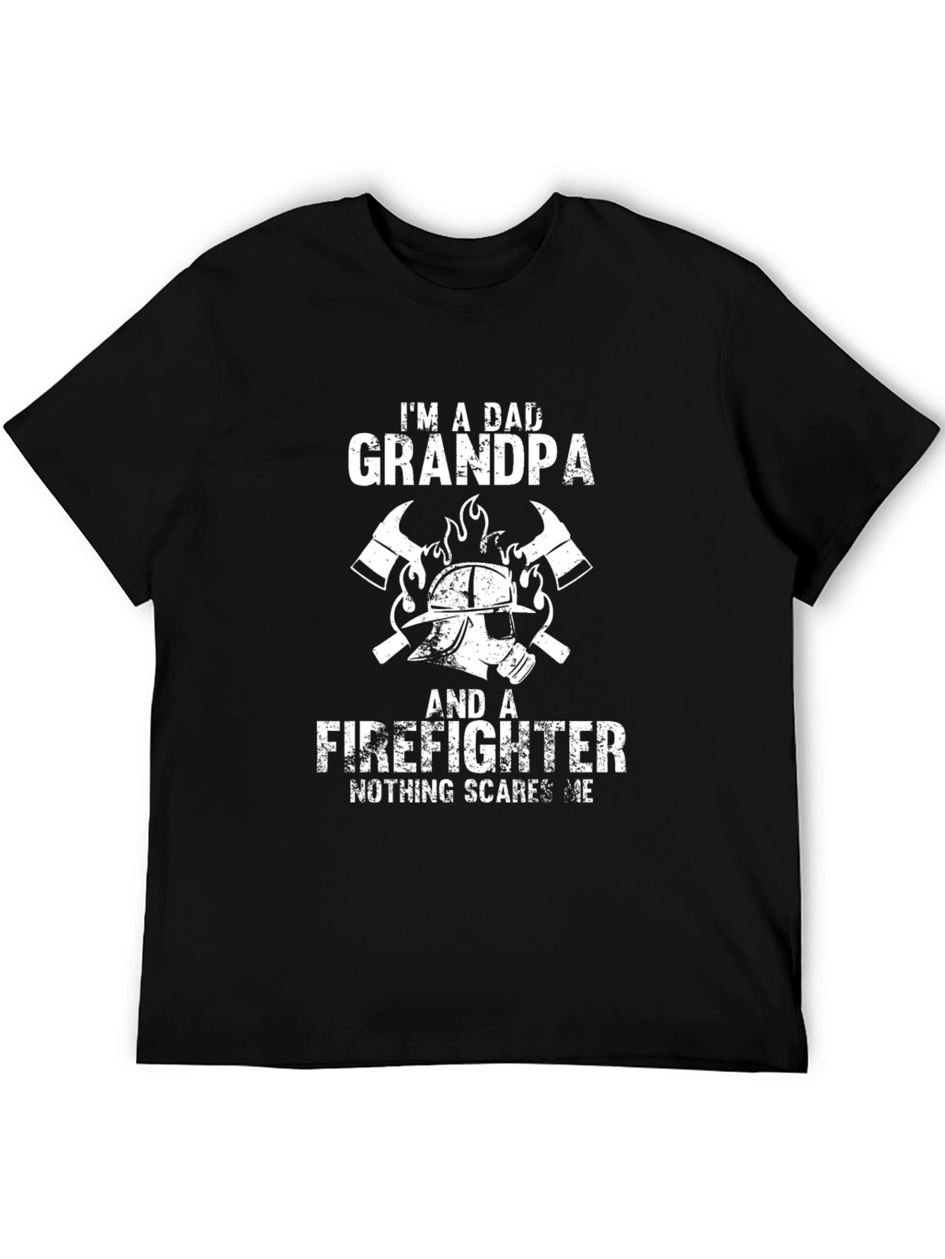 Dad Grandpa Firefighter T-Shirt - Nothing Scares Me