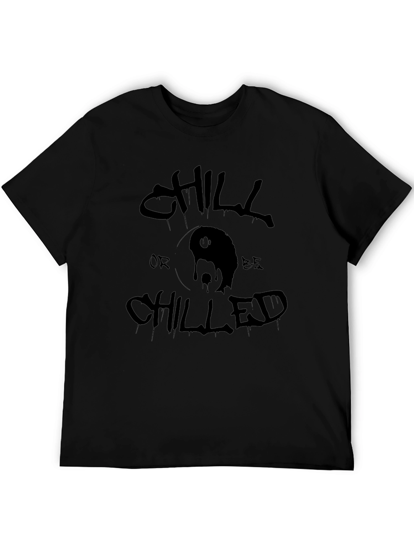 Chill or Be Chilled Graphic T-Shirt - Black