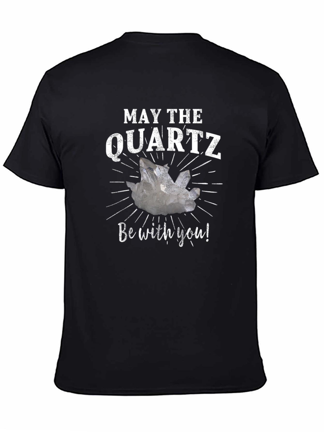 May The Quartz Be With You T-Shirt