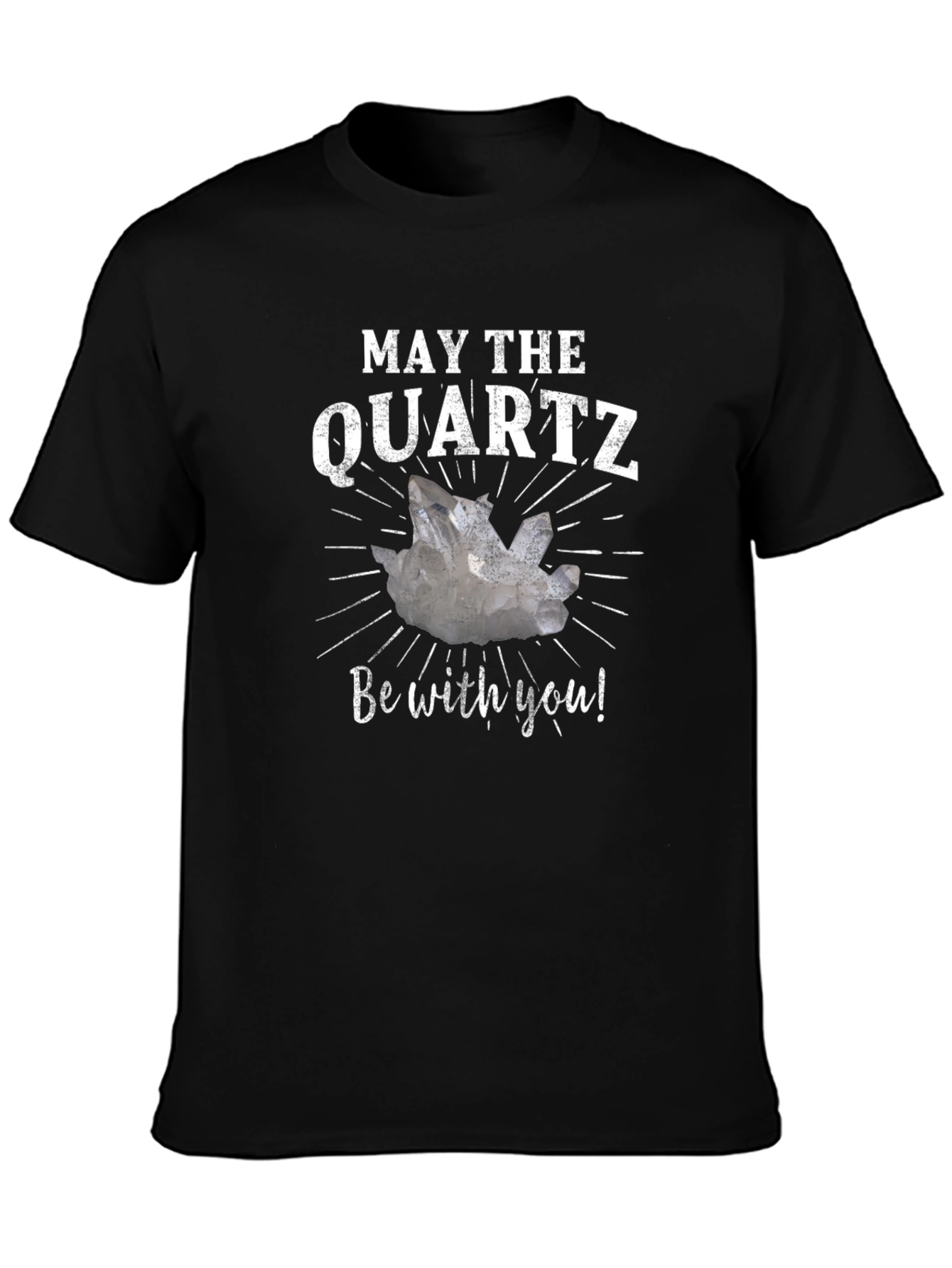May The Quartz Be With You T-Shirt