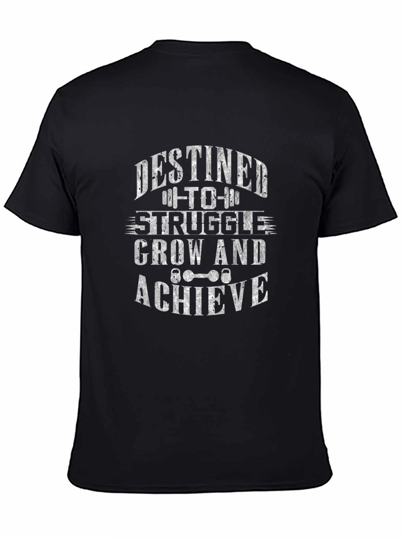 Destined to Struggle Grow & Achieve Black T-Shirt