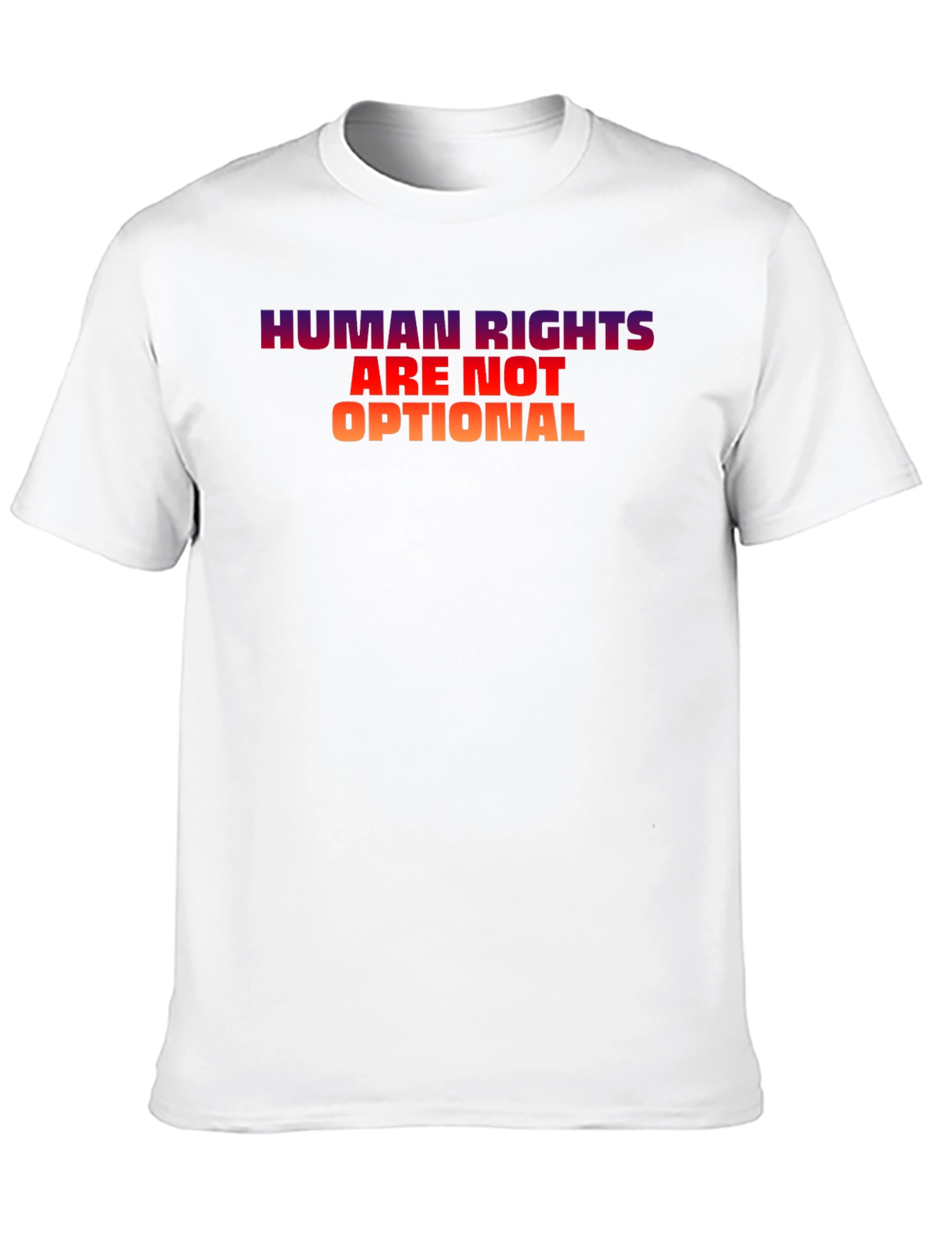Human Rights Are Not Optional T-Shirt
