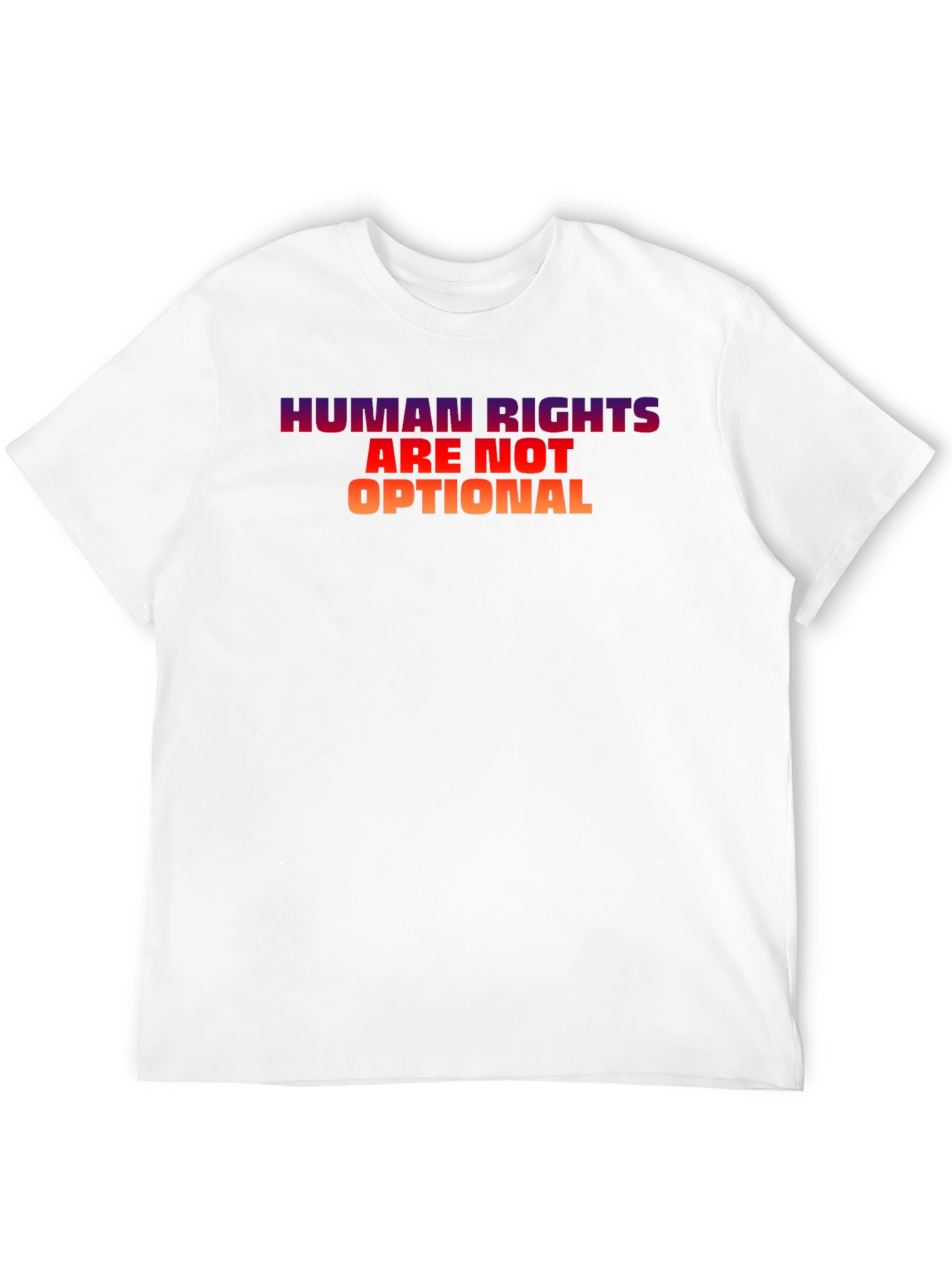 Human Rights Are Not Optional T-Shirt
