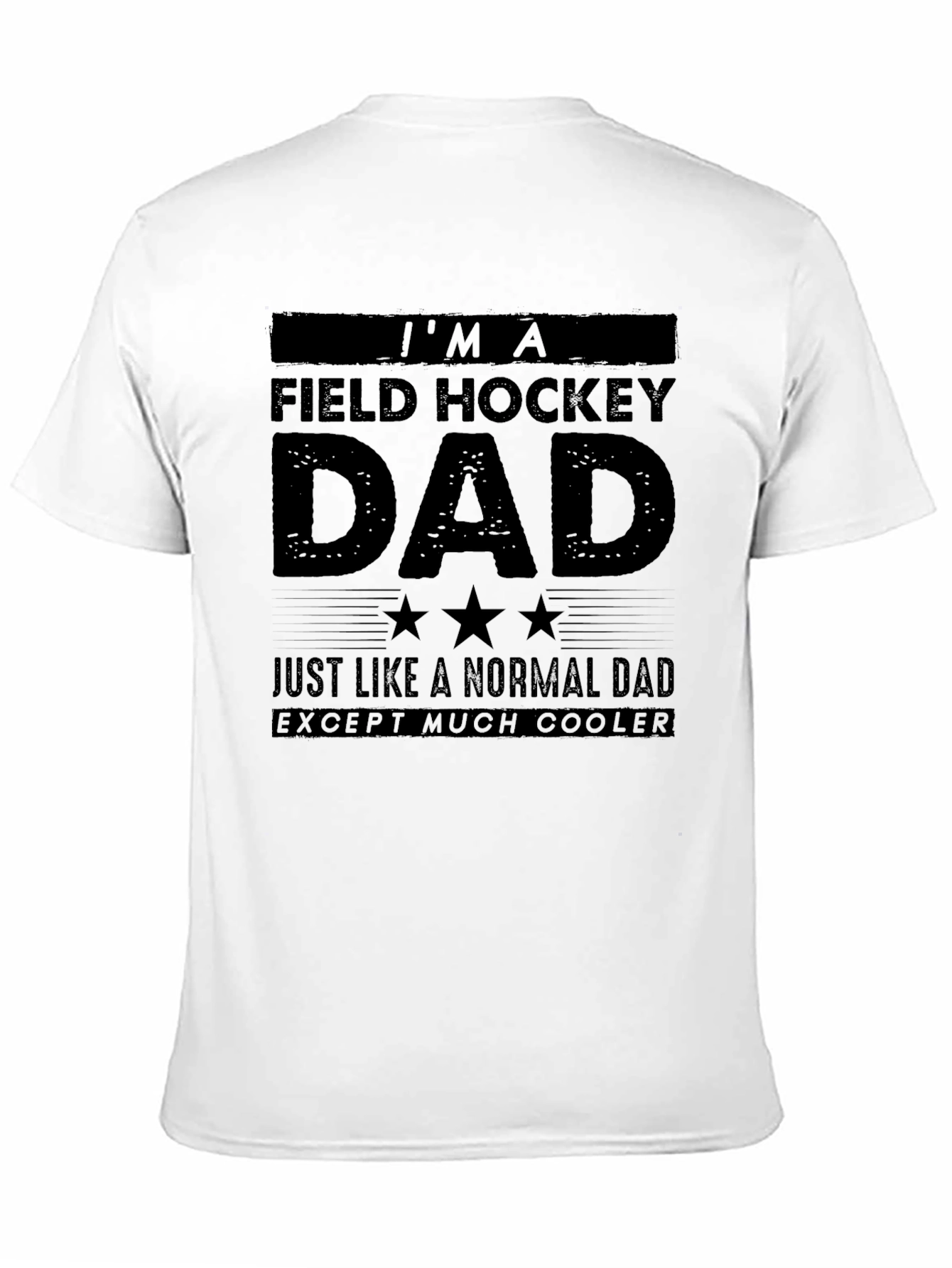 Field Hockey Dad T-Shirt - Cooler Than Normal