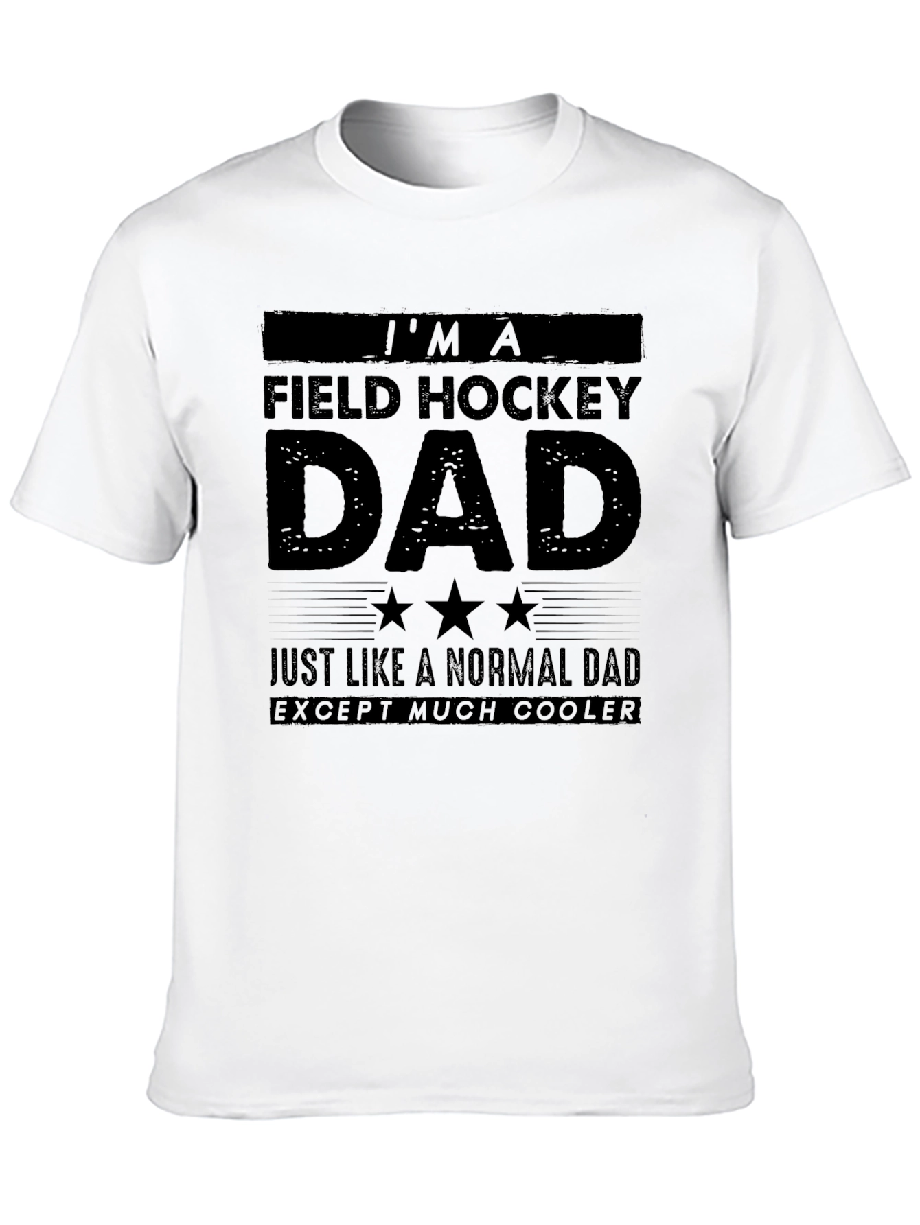Field Hockey Dad T-Shirt - Cooler Than Normal