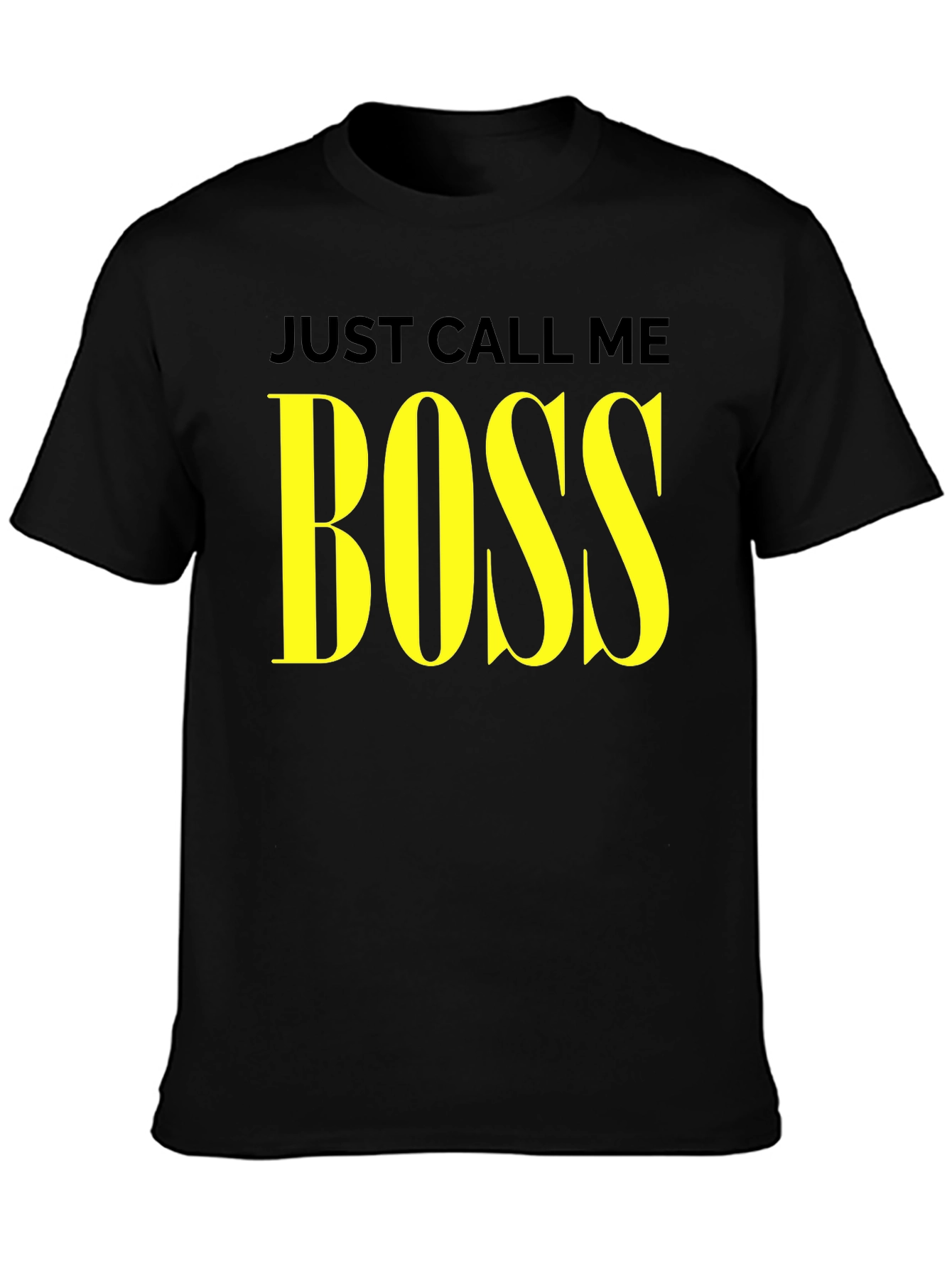 Just Call Me Boss T-Shirt - Yellow Text Graphic