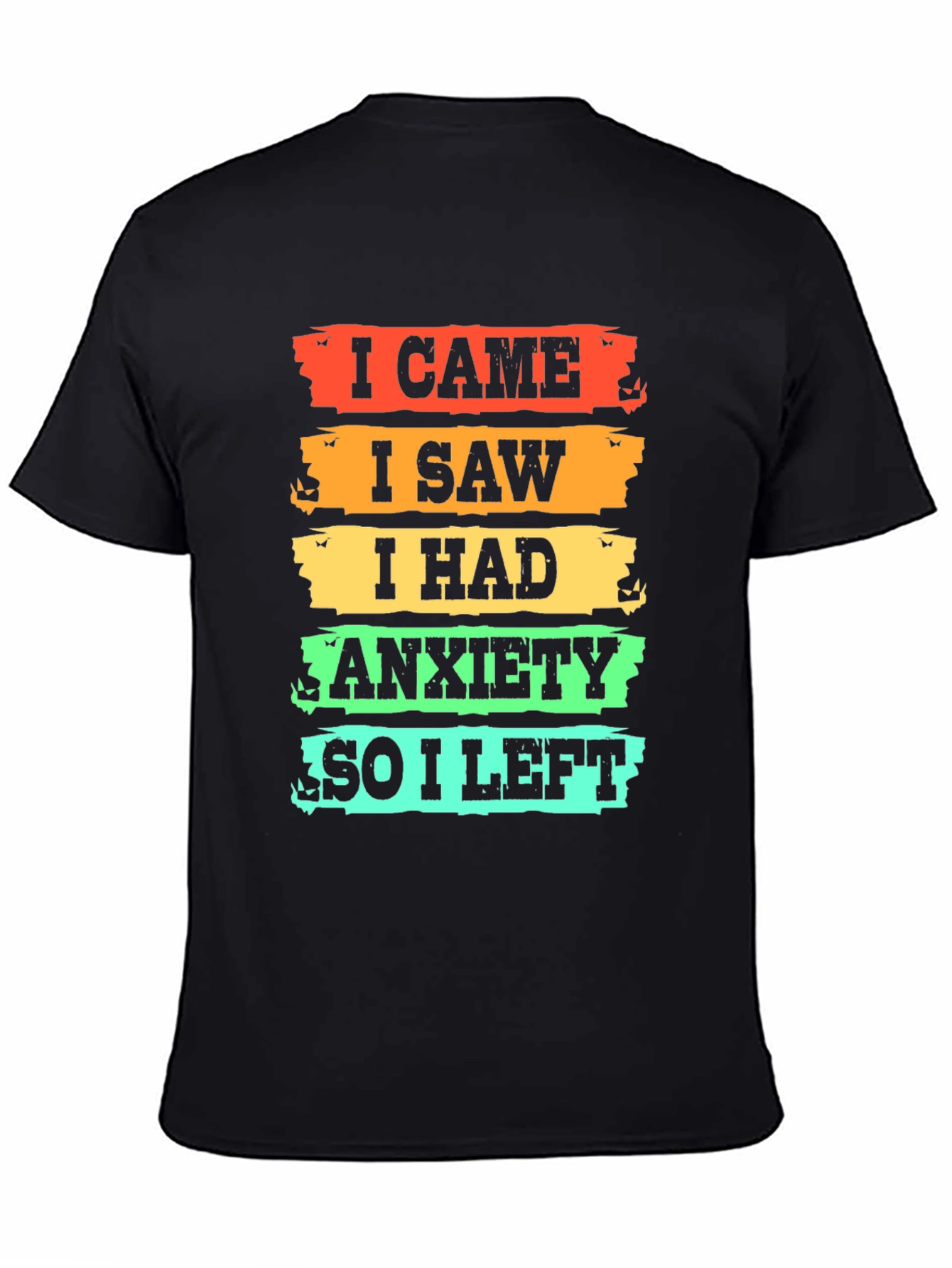 I Came I Saw I Had Anxiety T-Shirt
