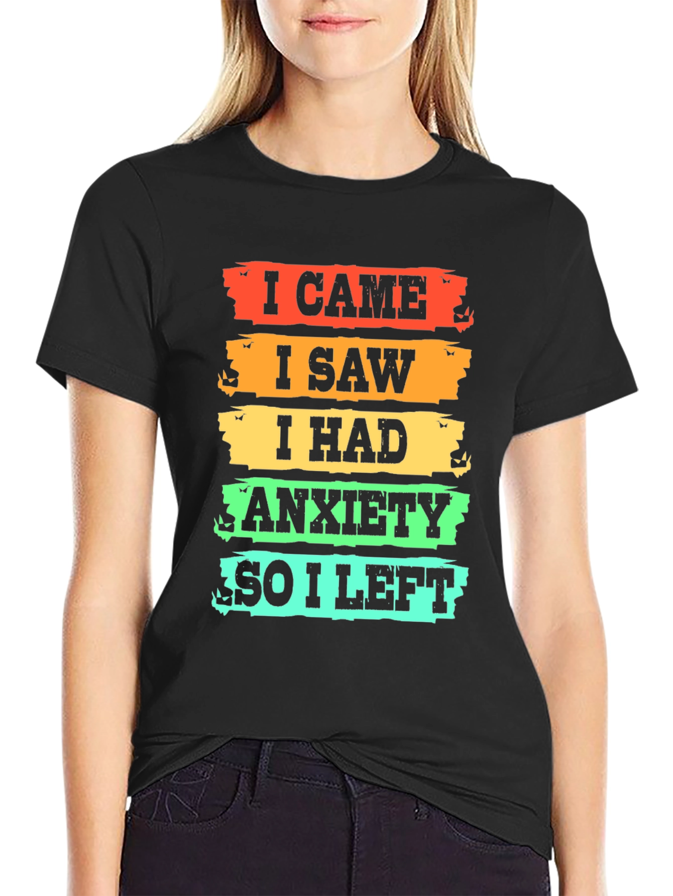 I Came I Saw I Had Anxiety T-Shirt