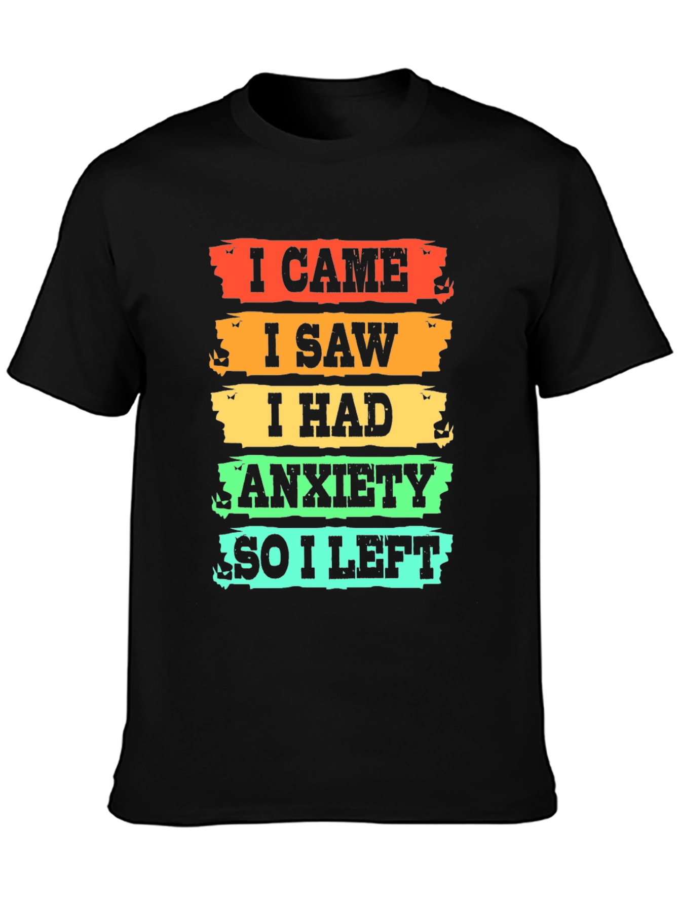 I Came I Saw I Had Anxiety T-Shirt