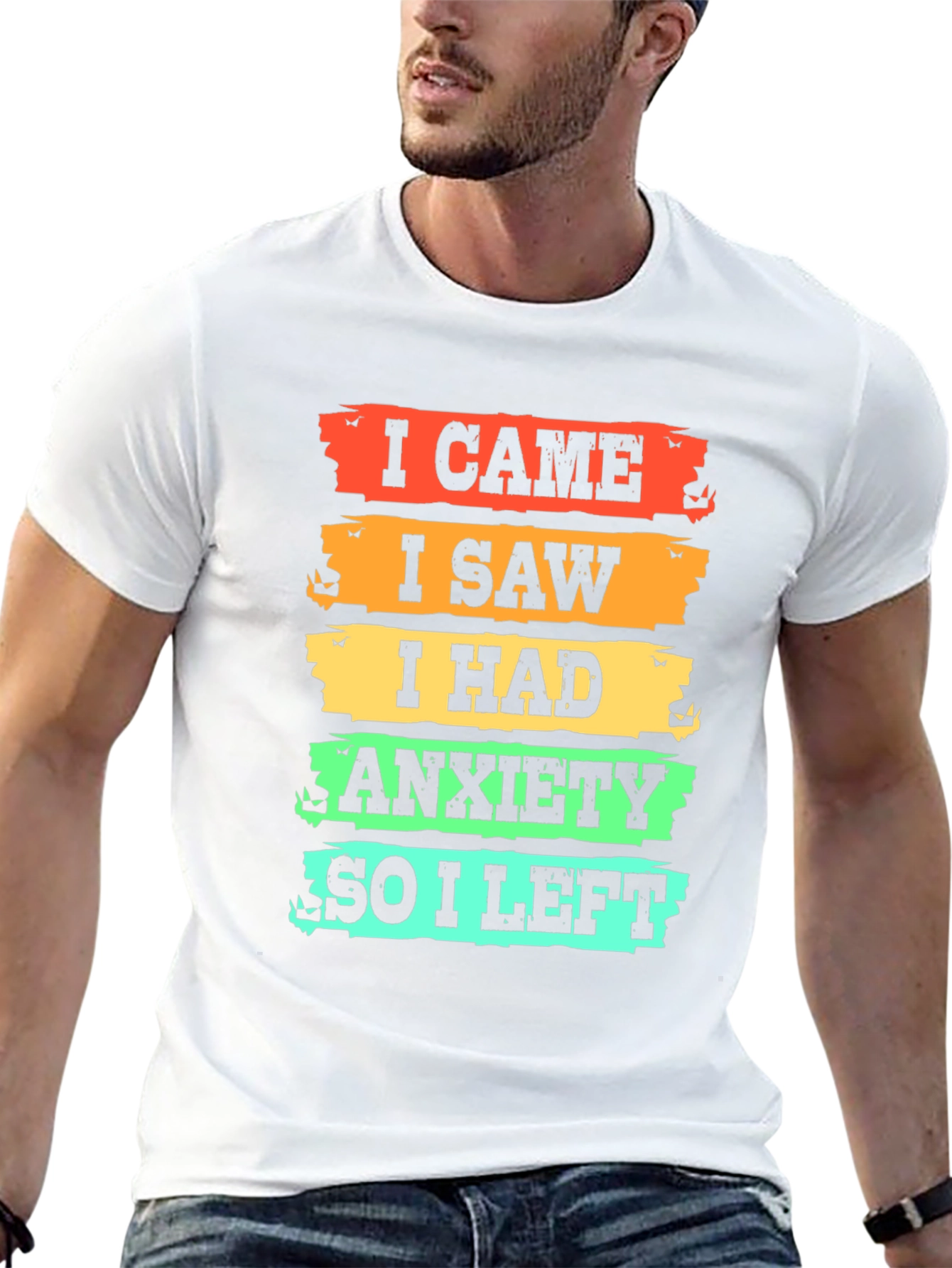 I Came I Saw I Had Anxiety T-Shirt