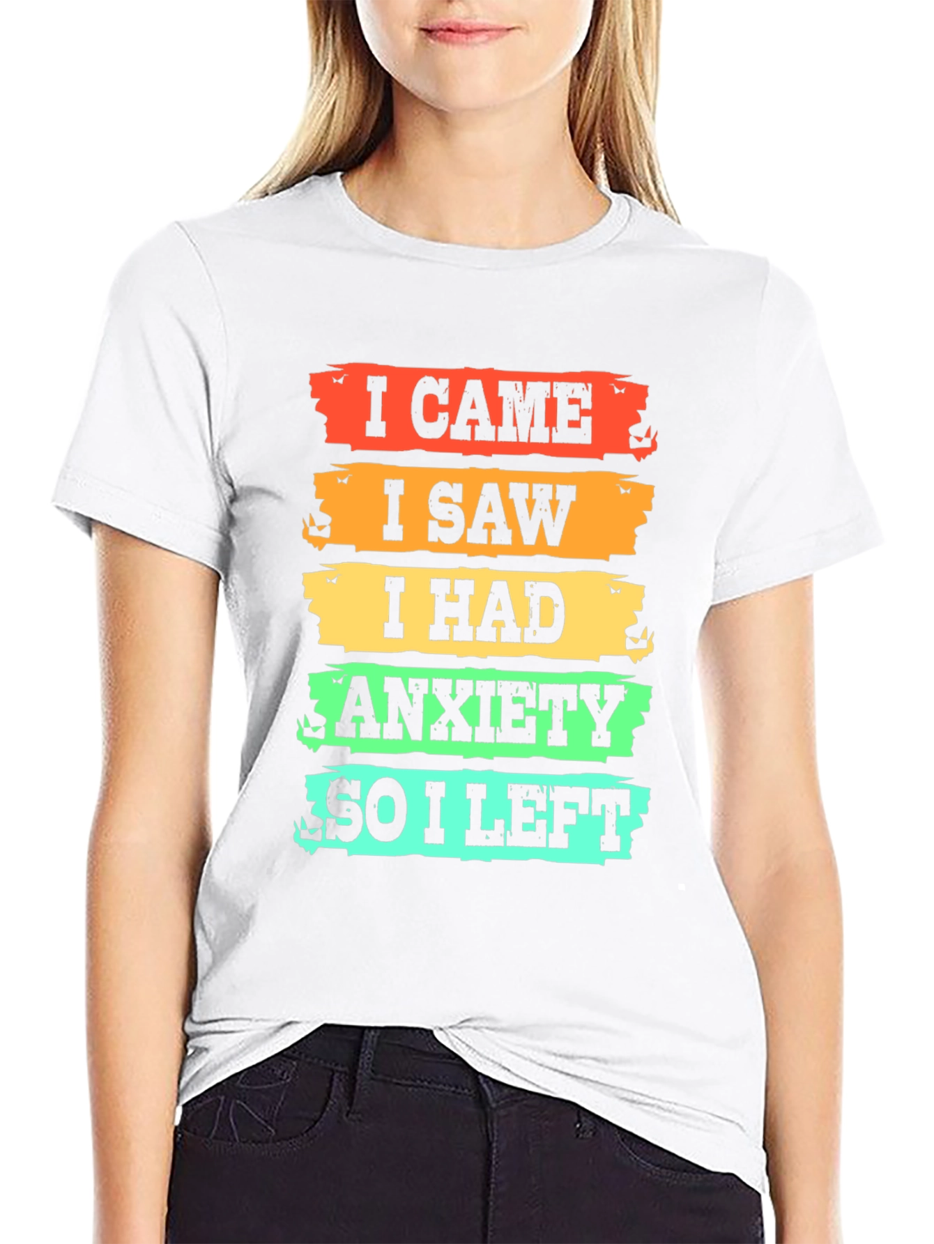 I Came I Saw I Had Anxiety T-Shirt