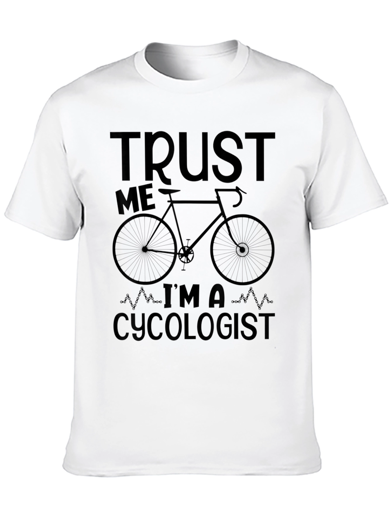 Trust Me Im A Cycologist T-Shirt