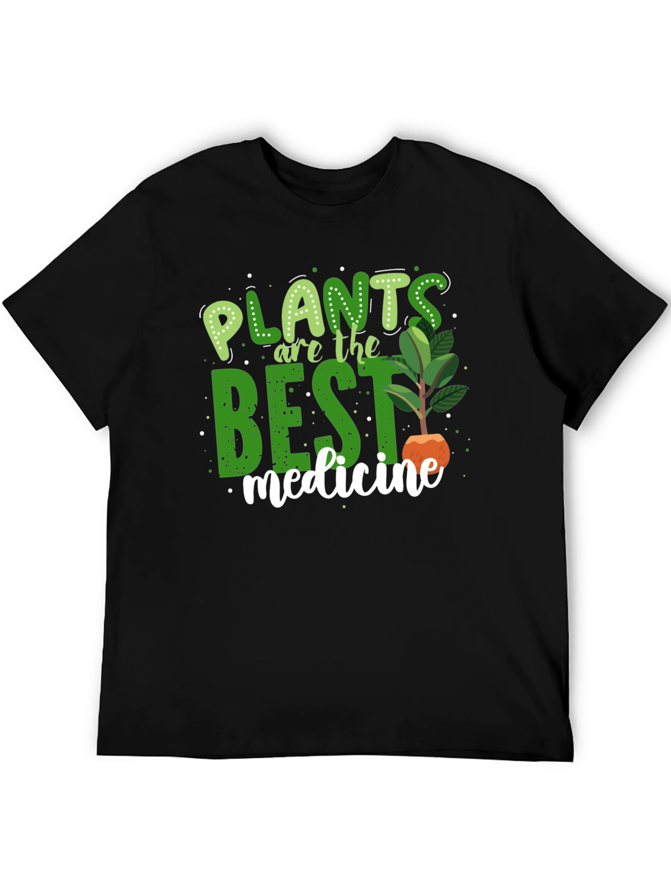 Plants Are The Best Medicine T-Shirt