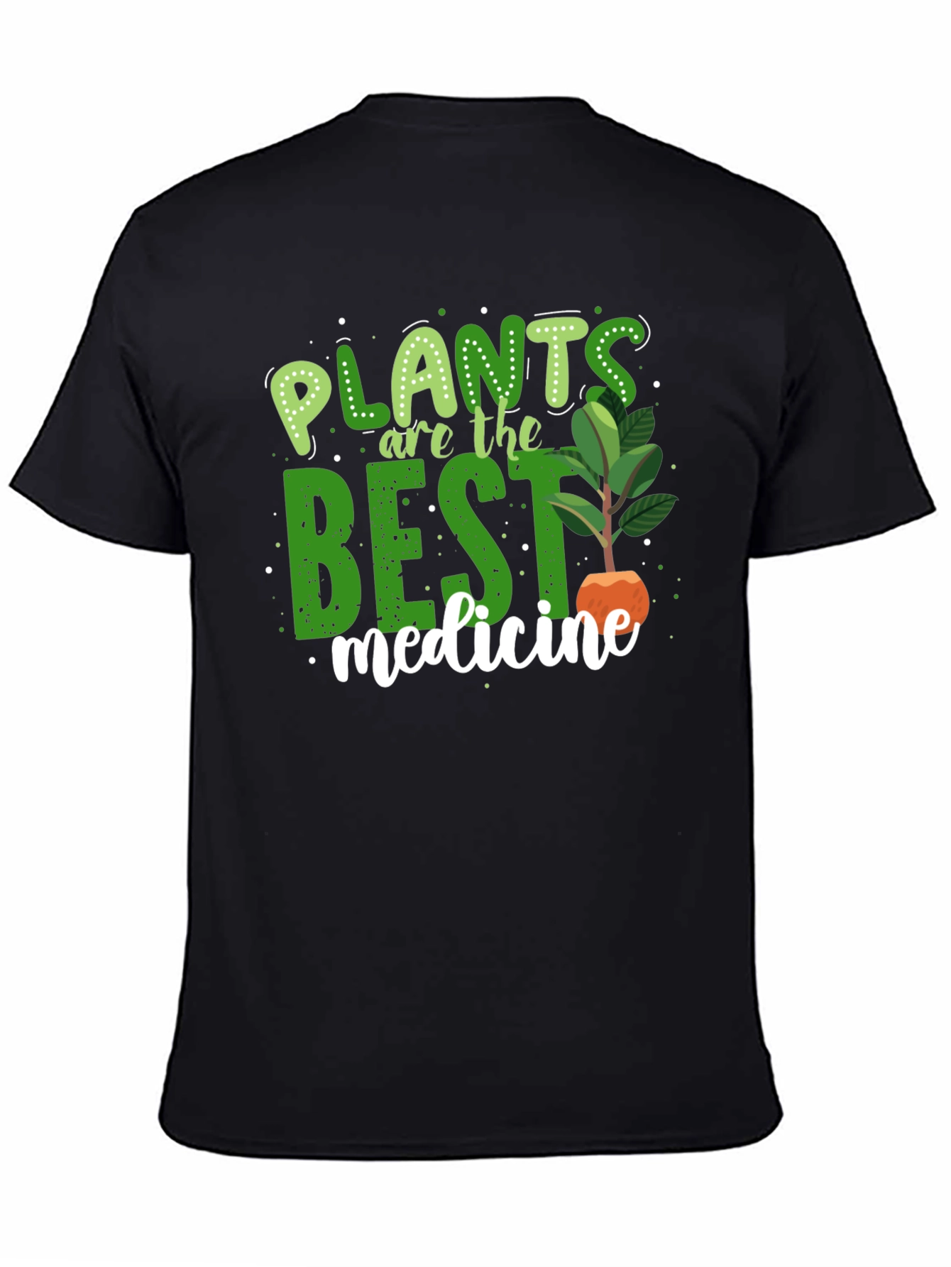 Plants Are The Best Medicine T-Shirt