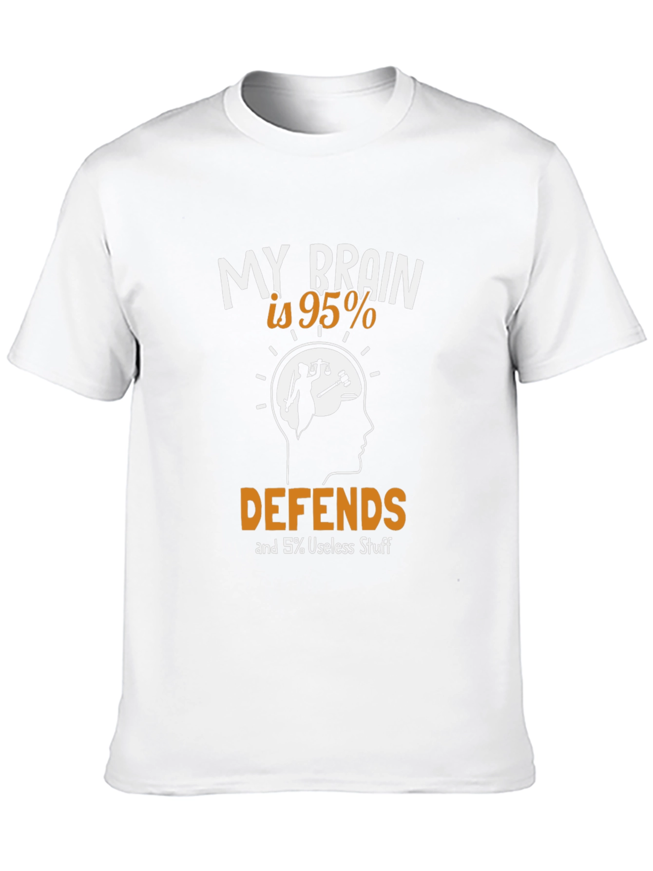 My Brain 95% Defends Lawyer Humor T-Shirt