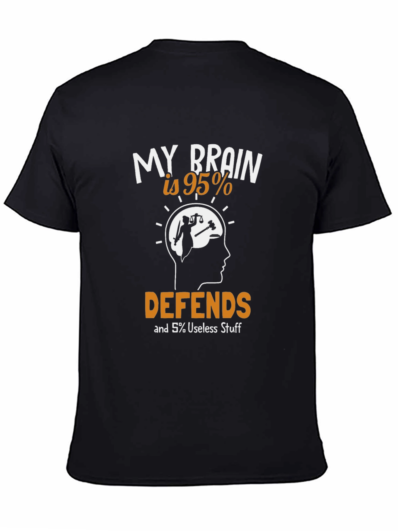 My Brain 95% Defends Lawyer Humor T-Shirt