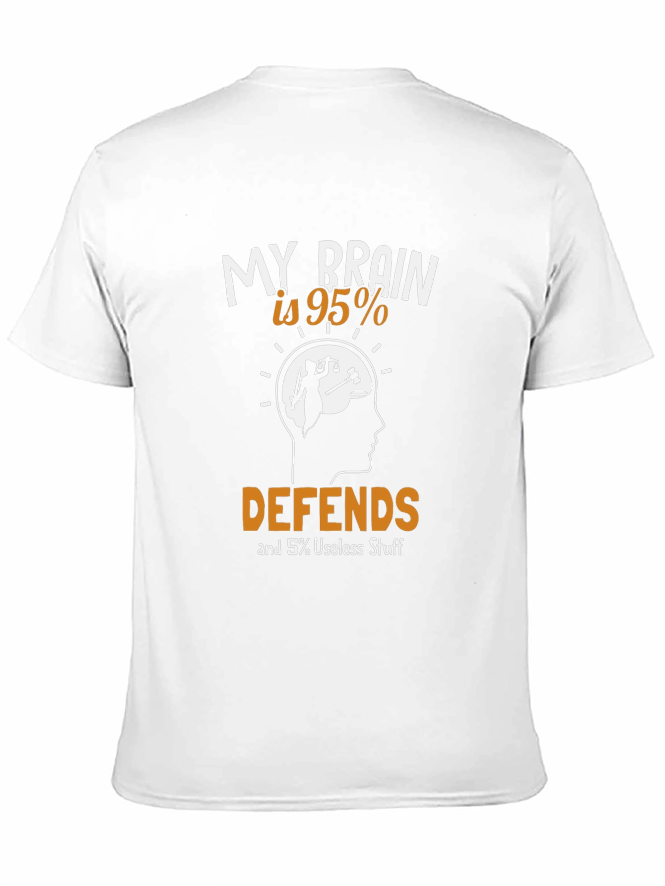 My Brain 95% Defends Lawyer Humor T-Shirt
