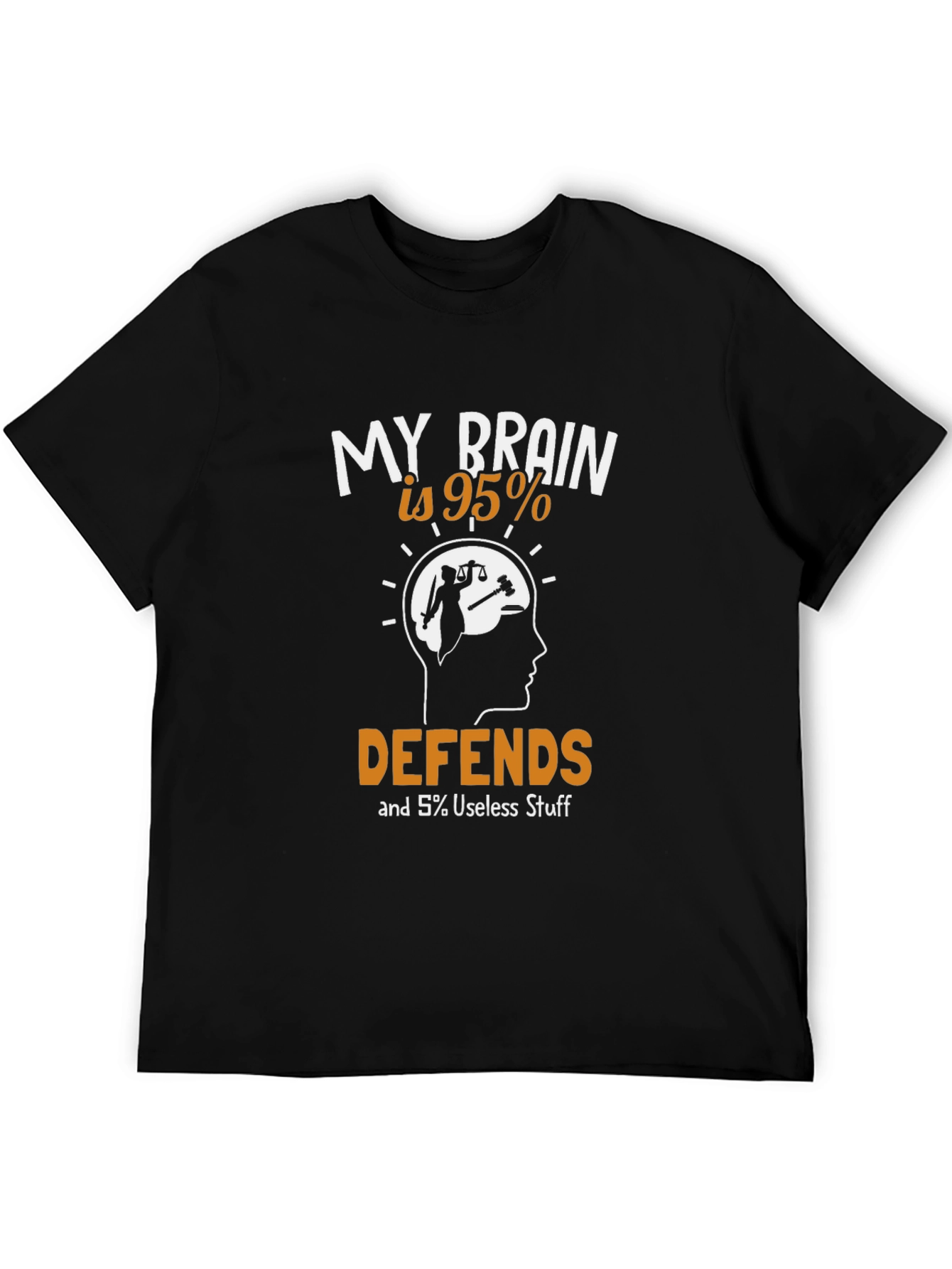 My Brain 95% Defends Lawyer Humor T-Shirt