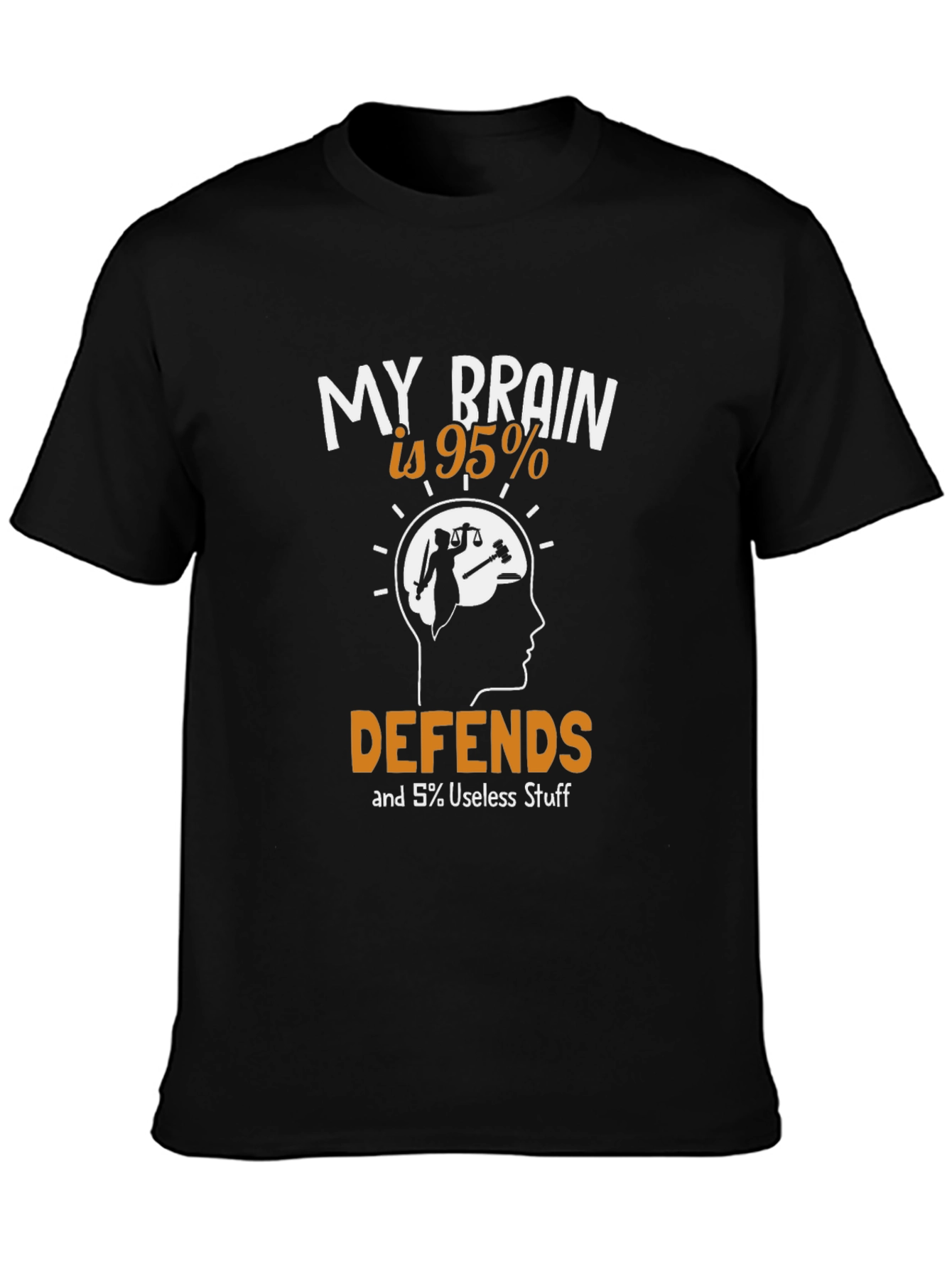 My Brain 95% Defends Lawyer Humor T-Shirt