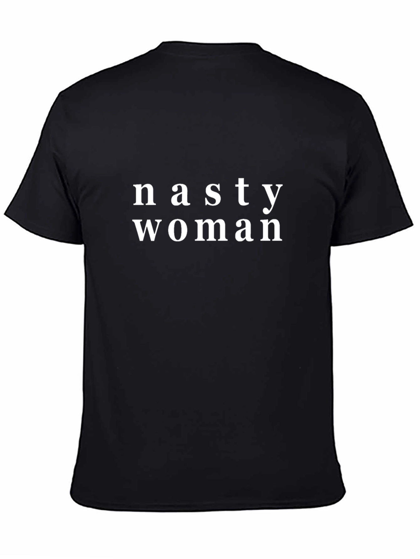 Nasty Woman T-Shirt - Black