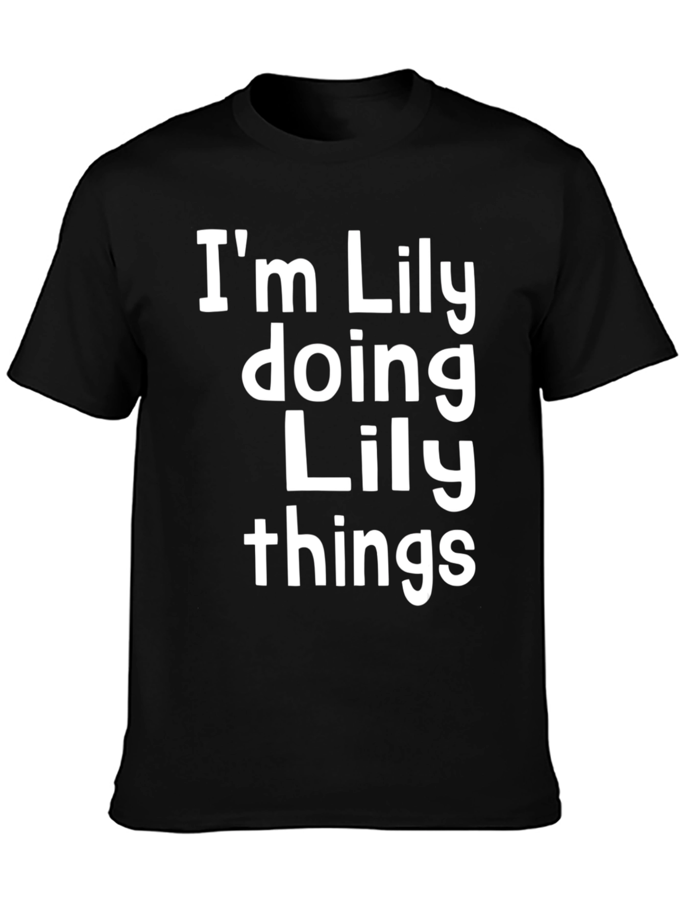 Im Lily Doing Lily Things - Novelty T-Shirt