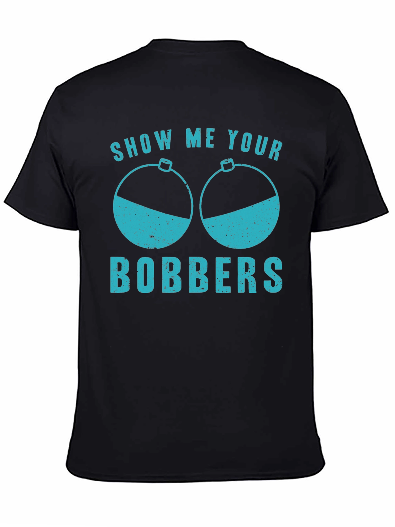 Show Me Your Bobbers Graphic T-Shirt