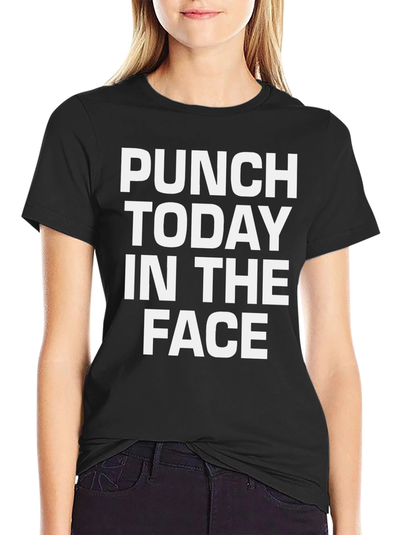 Punch Today in the Face Funny T-Shirt