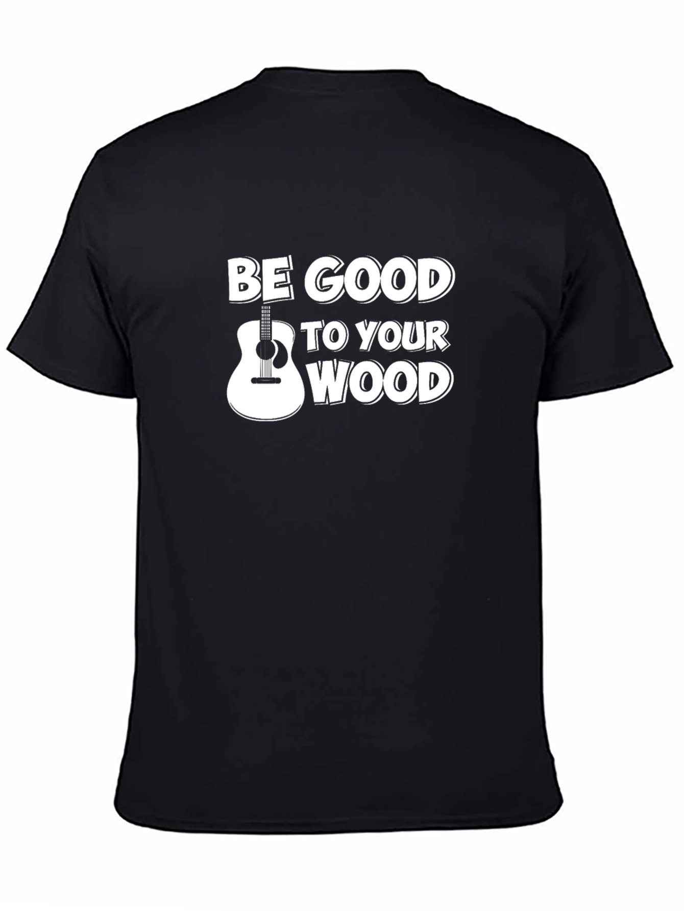 Be Good To Your Wood Guitar T-Shirt