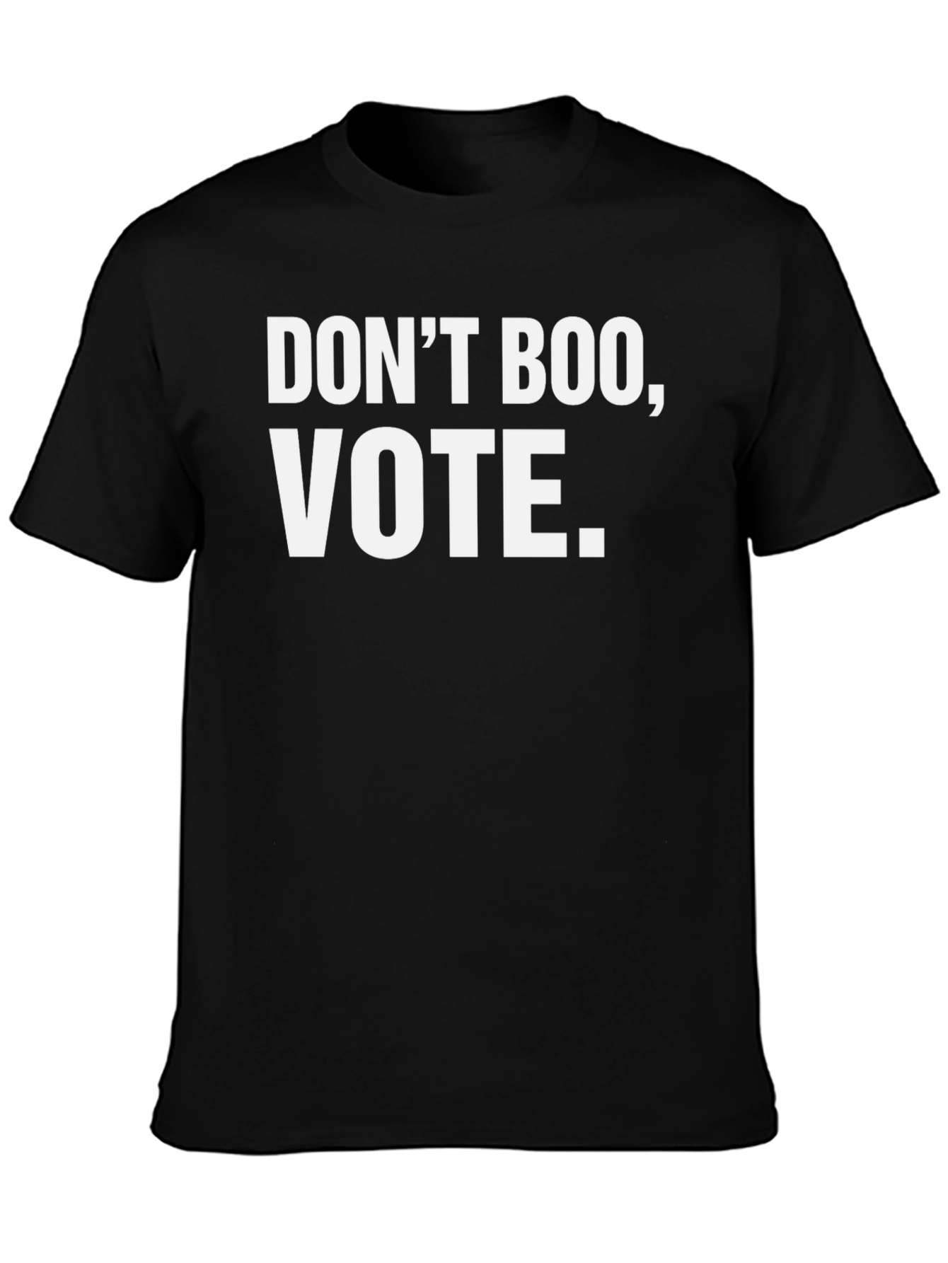 Dont Boo Vote - Political Statement T-Shirt
