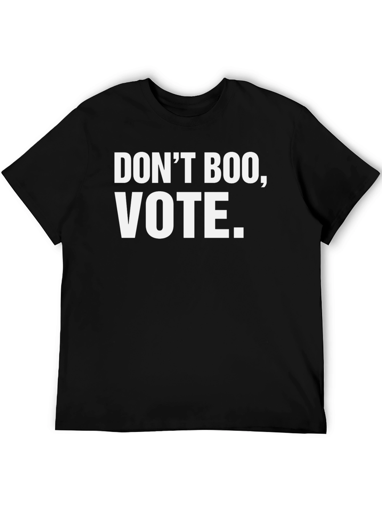 Dont Boo Vote - Political Statement T-Shirt