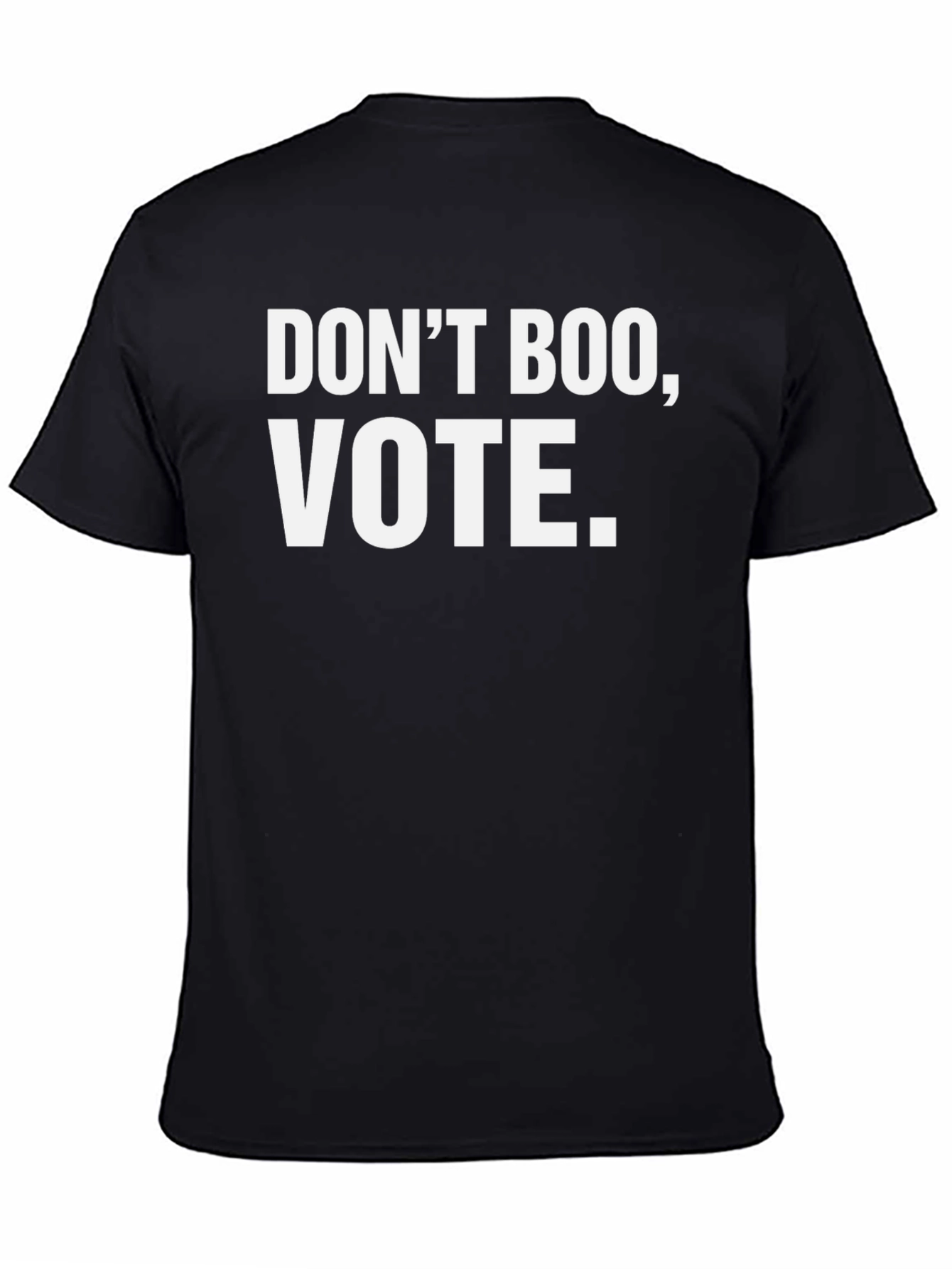 Dont Boo Vote - Political Statement T-Shirt