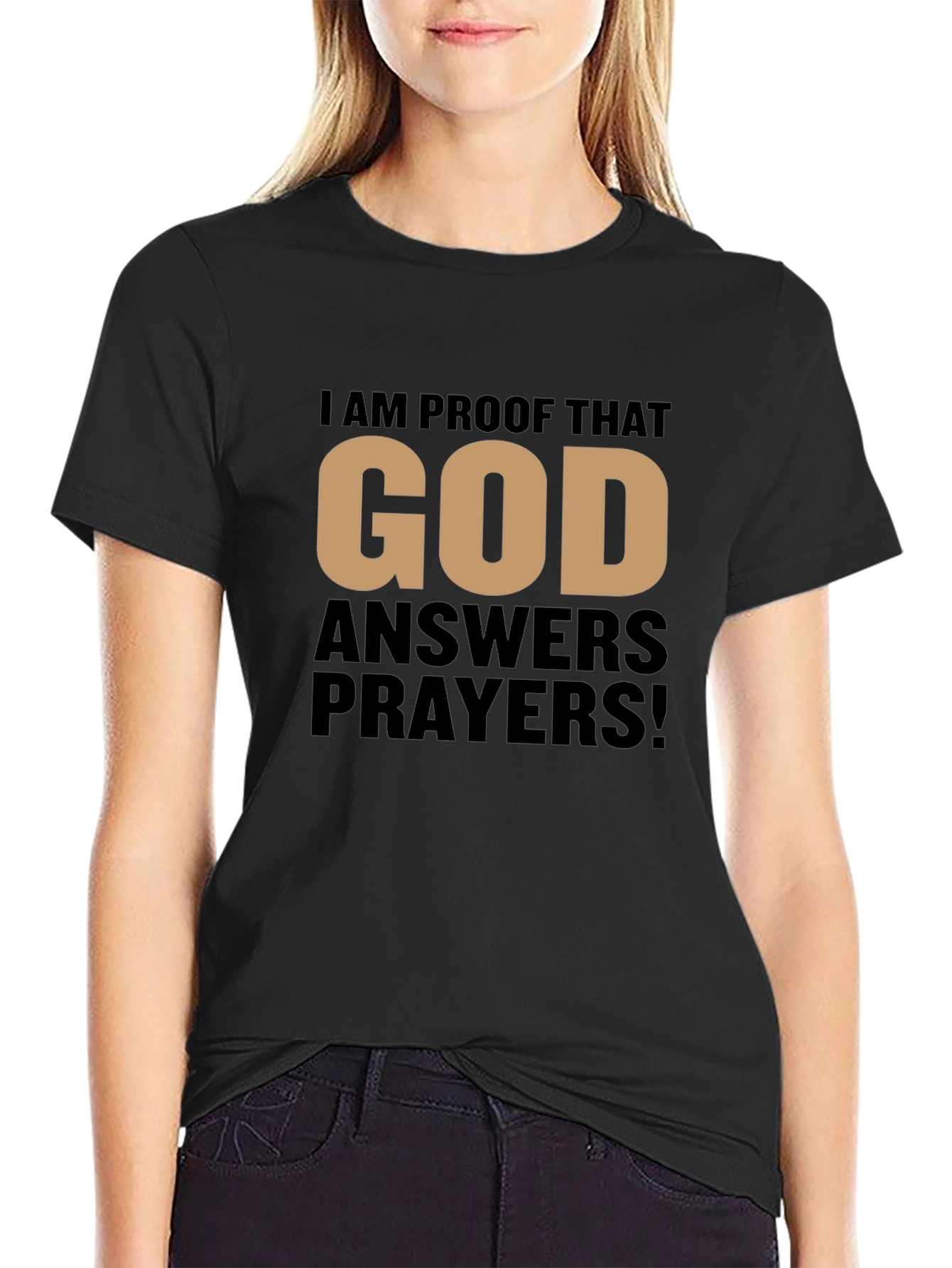 Proof That God Answers Prayers Black T-Shirt