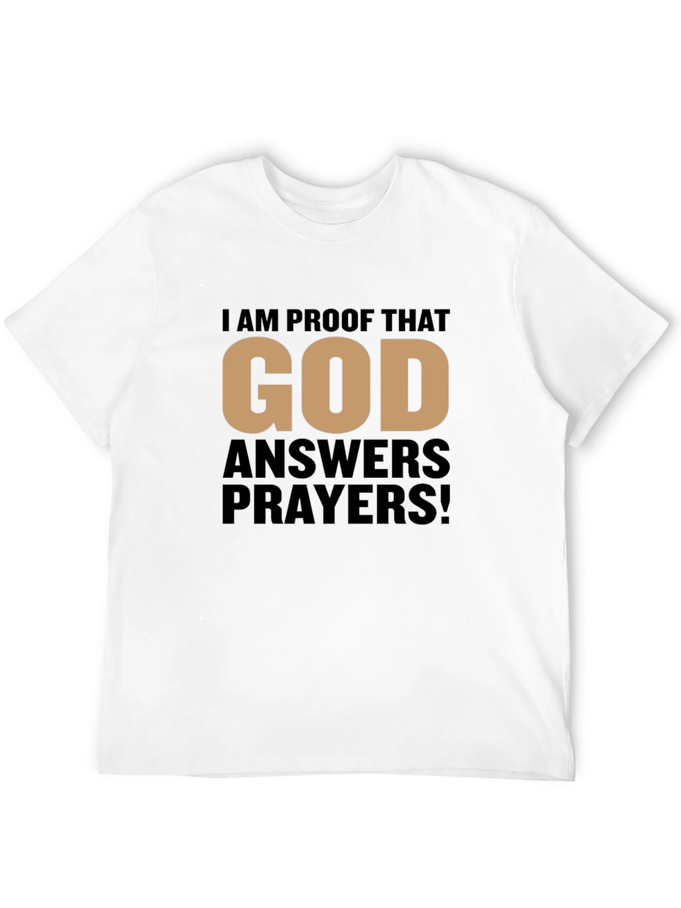 Proof That God Answers Prayers Black T-Shirt