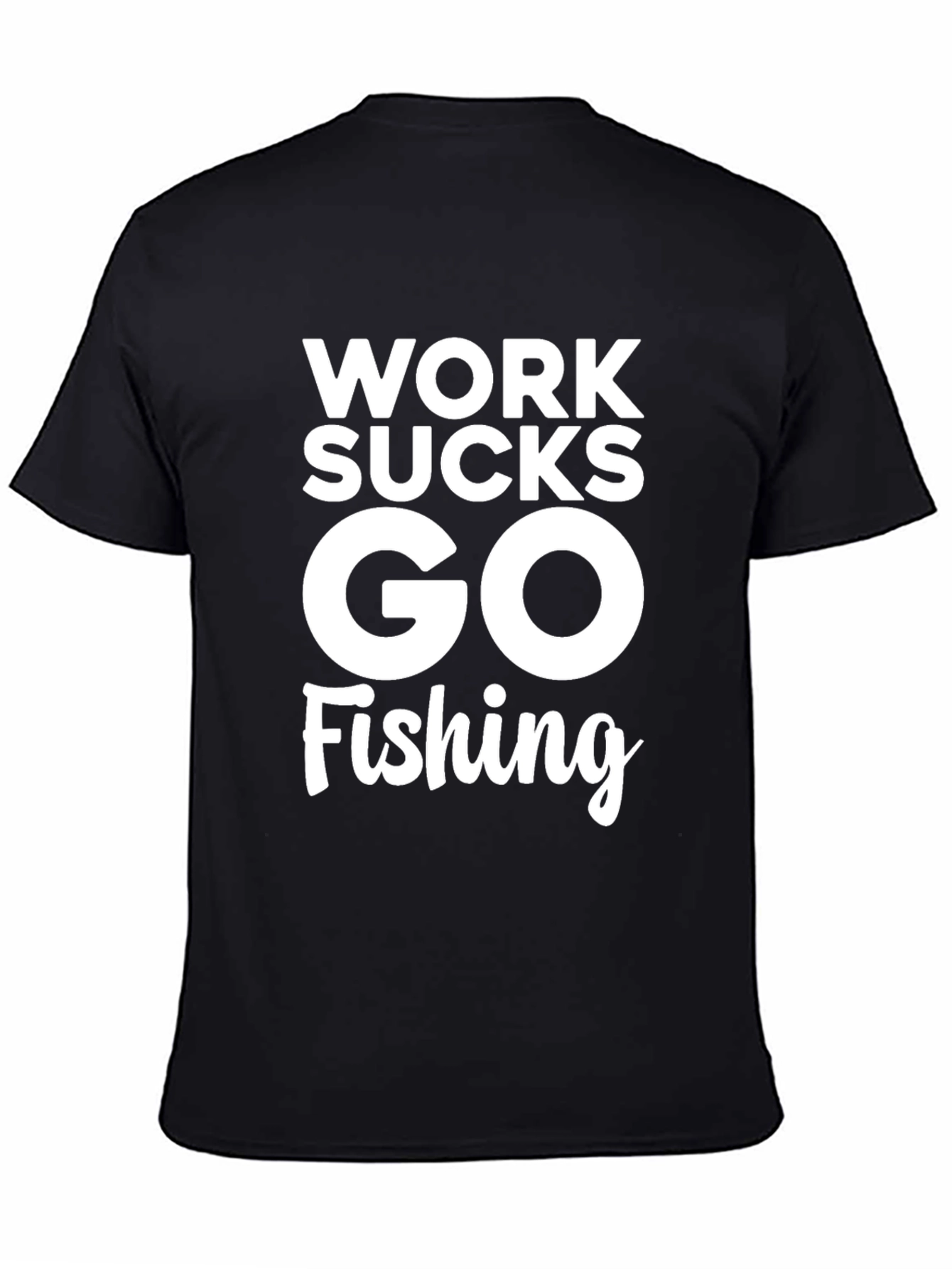 Work Sucks Go Fishing Black T-Shirt